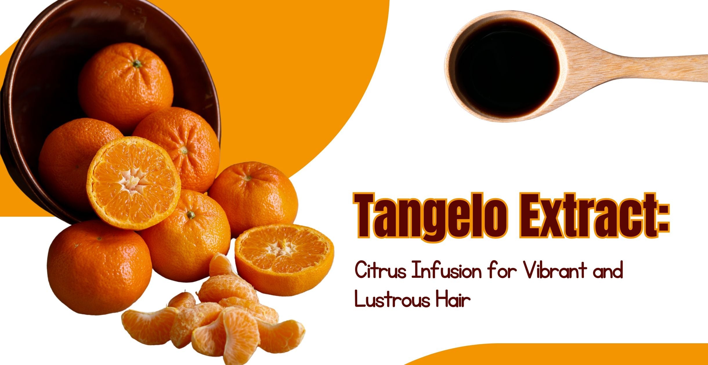 Tangelo Extract: Citrus Infusion for Vibrant and Lustrous Hair | Clinikally