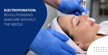 Electroporation: Revolutionizing Skincare Without the Needle
