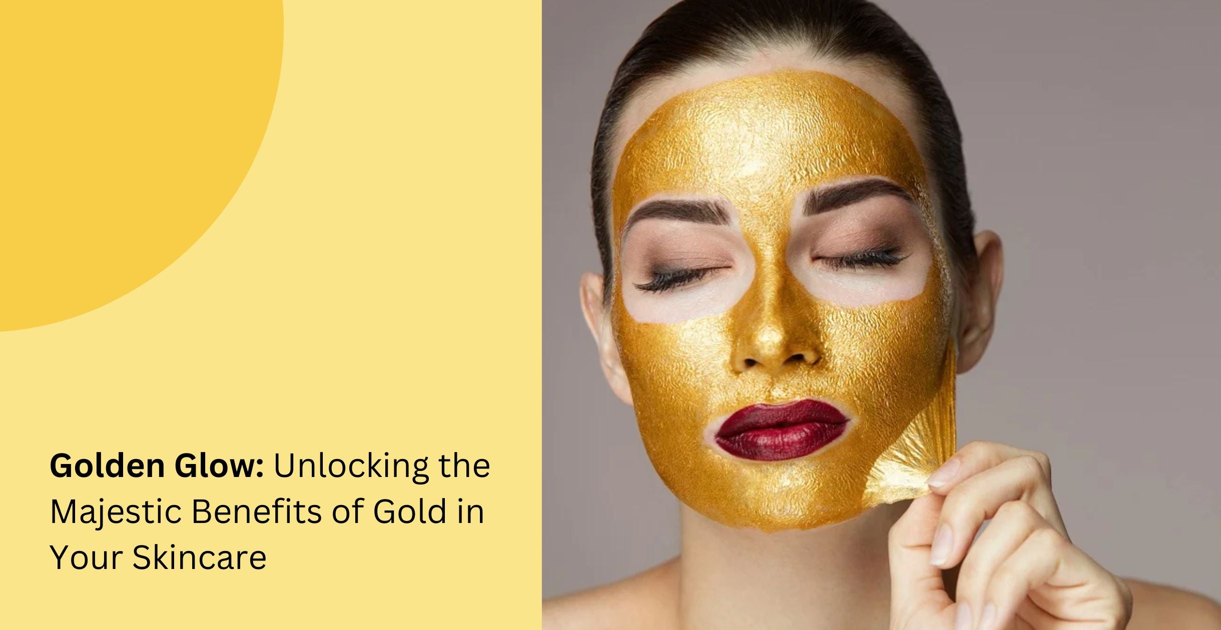 Golden Glow: Unlocking the Majestic Benefits of Gold in Your Skincare