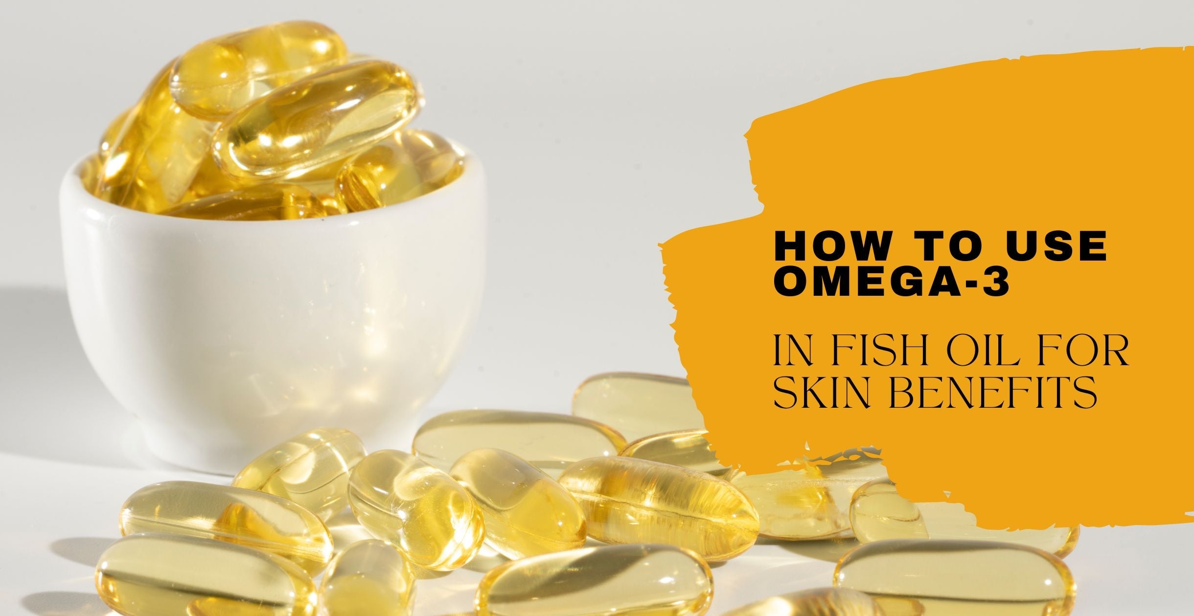 How To Use Fish Oil For Omega 3 Skin Benefits Clinikally how-to-use-fish-oil-for-omega-3-skin-benefits-clinikally