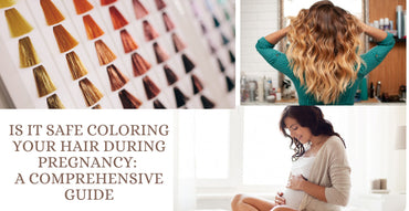 Is it Safe Coloring Your Hair During Pregnancy: A Comprehensive Guide