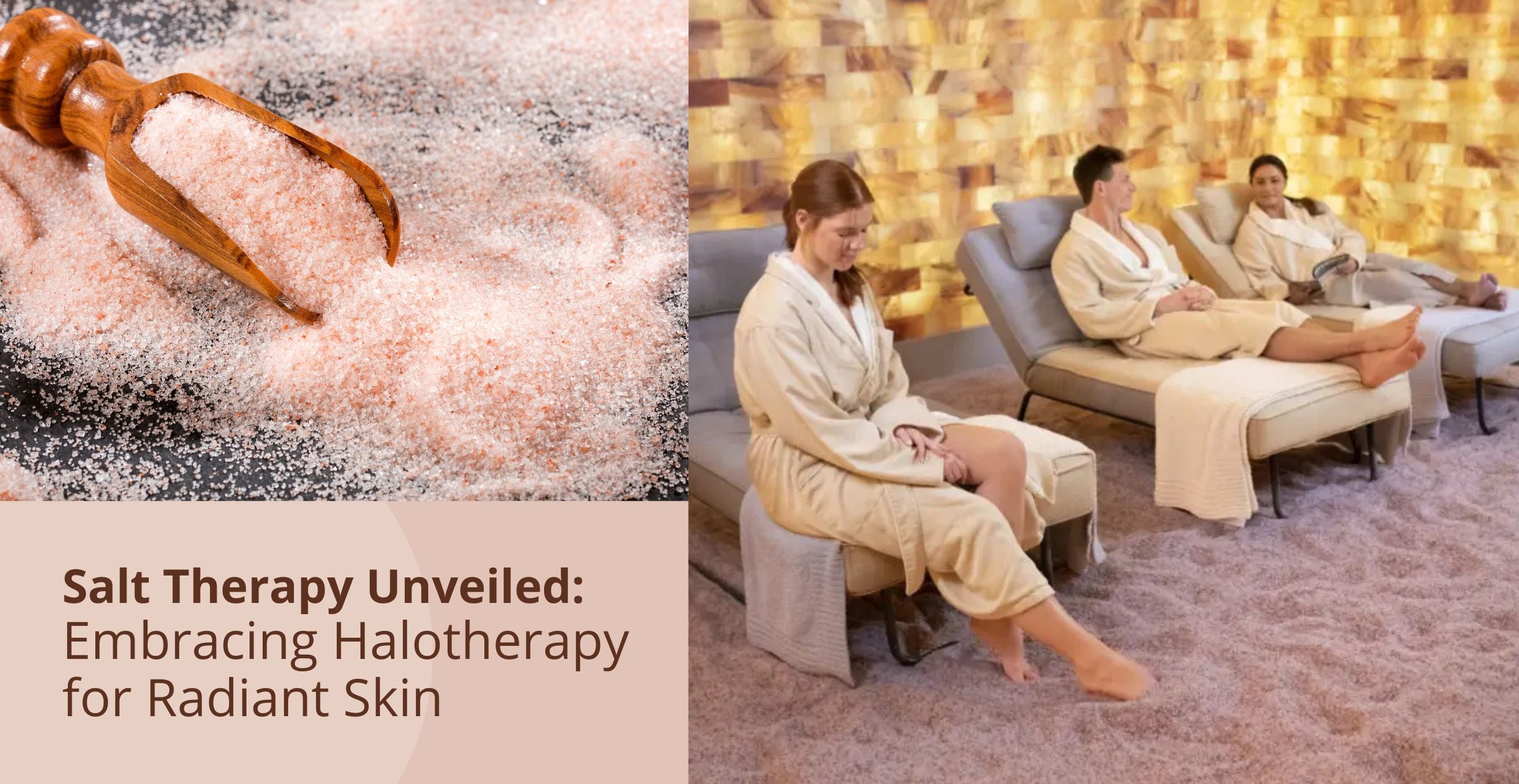 Salt Therapy Unveiled: Embracing Halotherapy for Radiant Skin