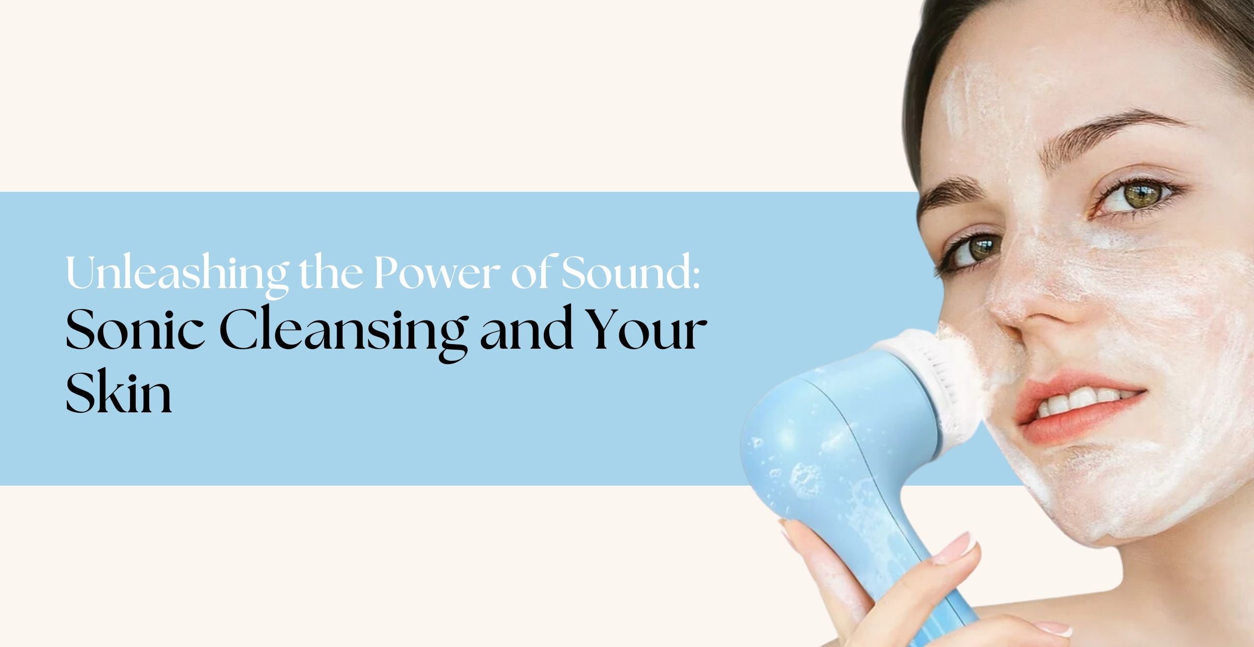 Unleashing the Power of Sound: Sonic Cleansing and Your Skin