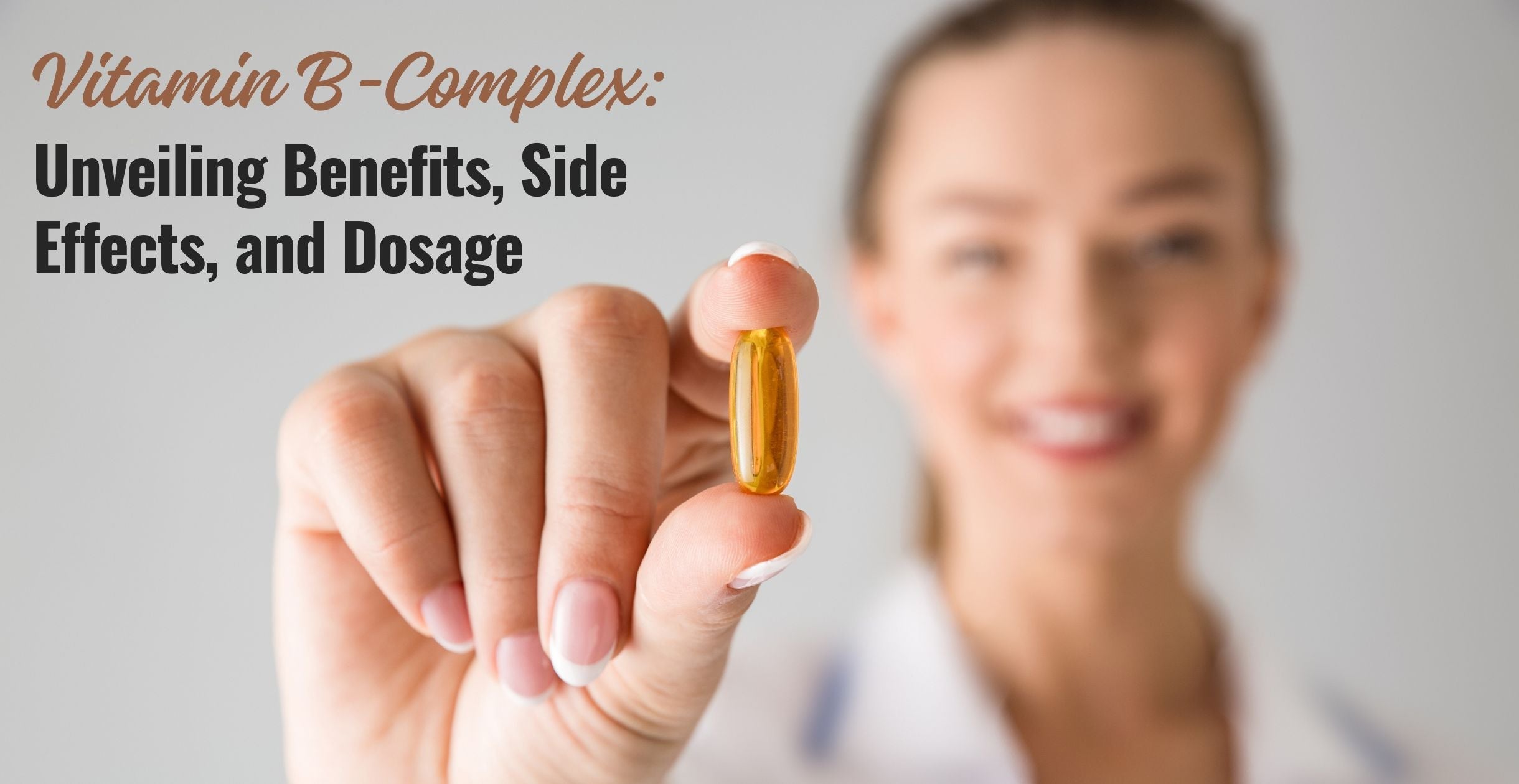 Vitamin B-Complex: Benefits, Side Effects & Dosage Guide | Clinikally Vitamin B-Complex: Benefits, Side Effects & Dosage Guide | Clinikally