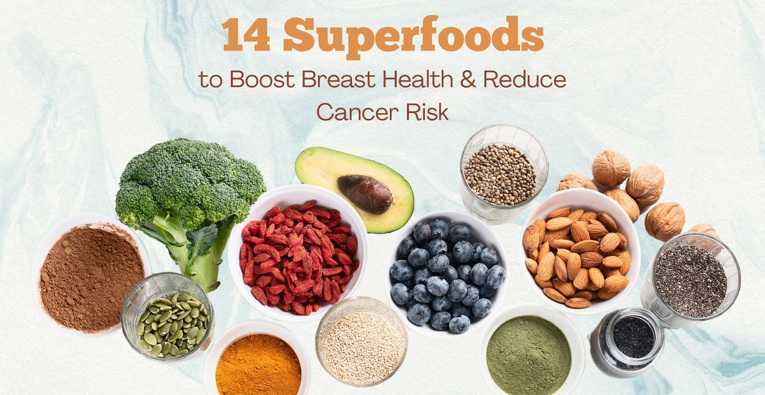14 Superfoods to Boost Breast Health & Reduce Cancer Risk