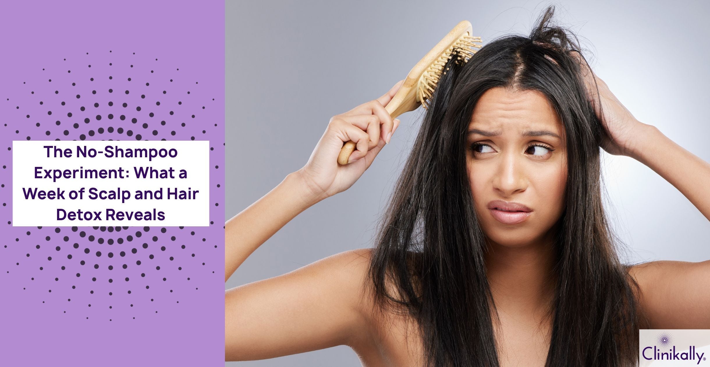 The No-Shampoo Experiment: What a Week of Scalp and Hair Detox Reveals