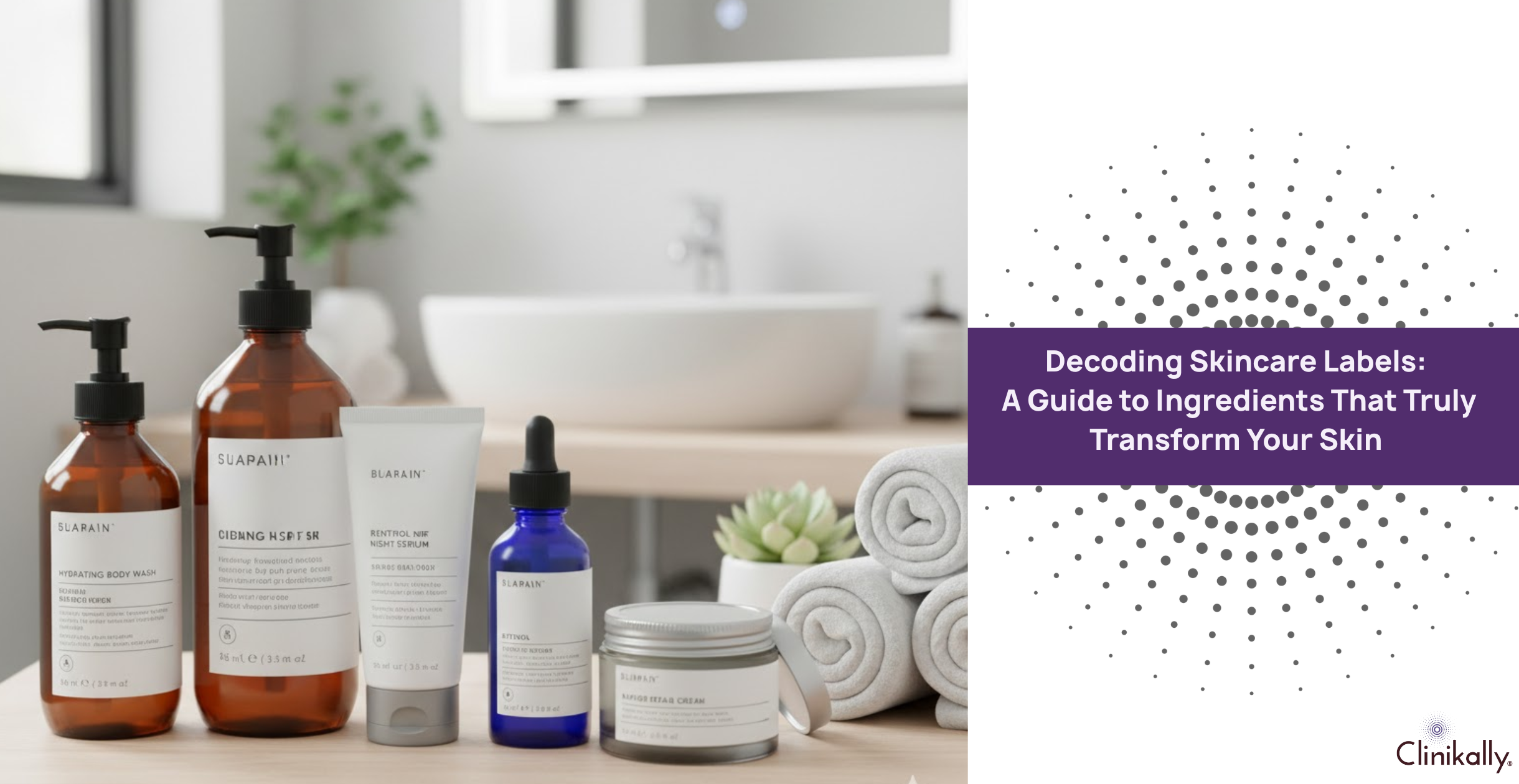 Decoding Skincare Labels: A Guide to Ingredients That Truly Transform Your Skin