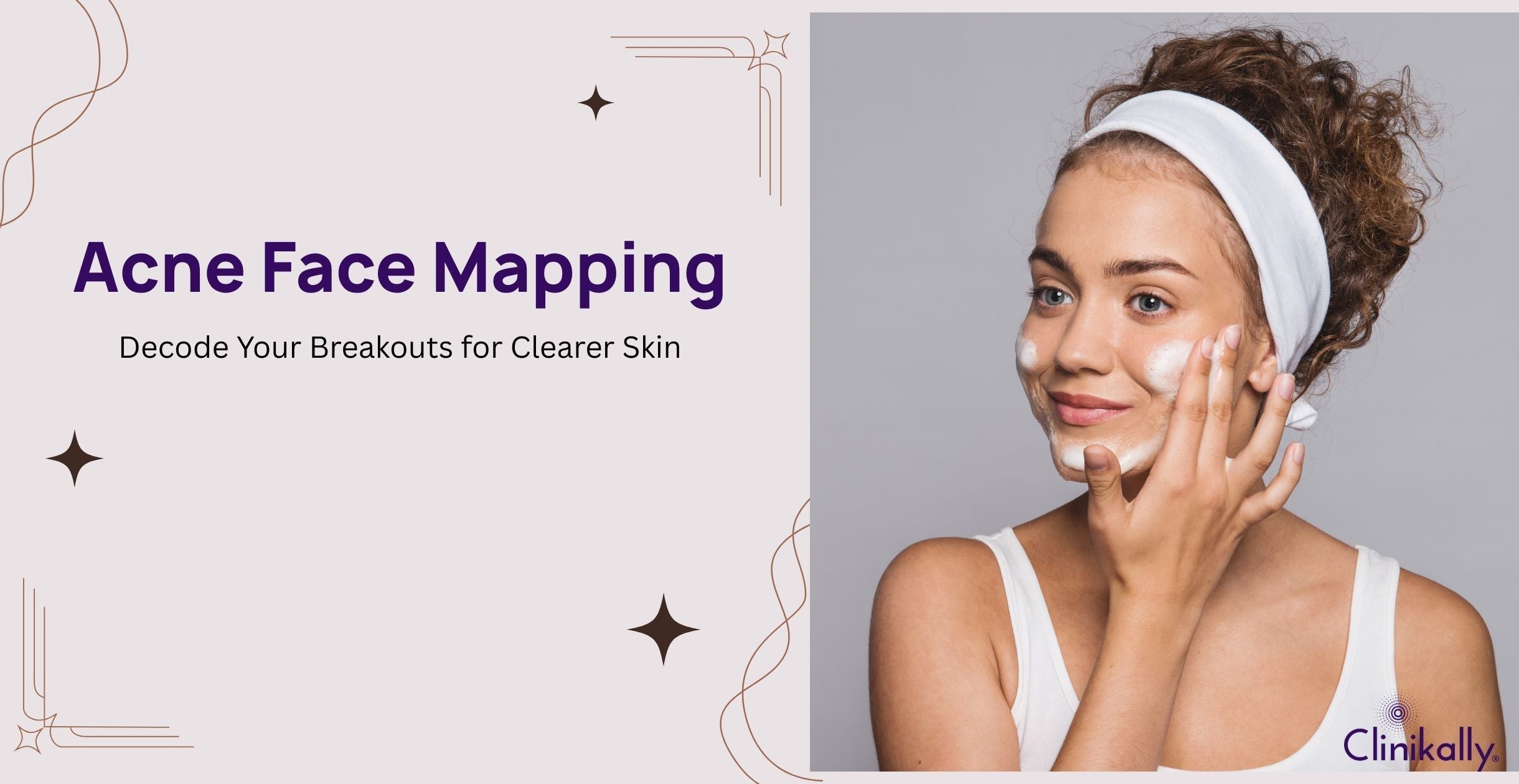 Acne Face Mapping: Decode Your Breakouts for Clearer Skin | Clinikally