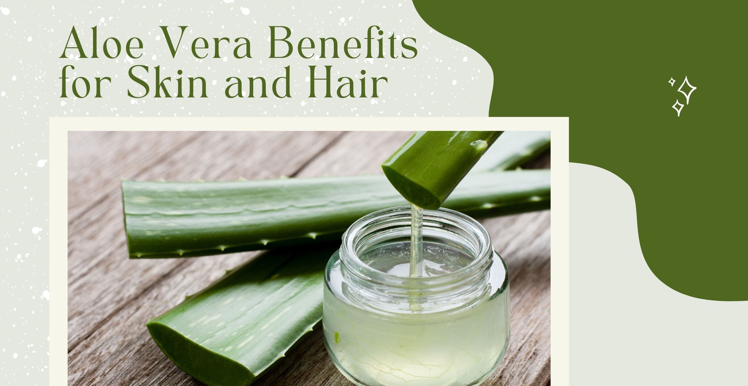 Top Aloe Vera Benefits for Skin and Hair | Clinikally