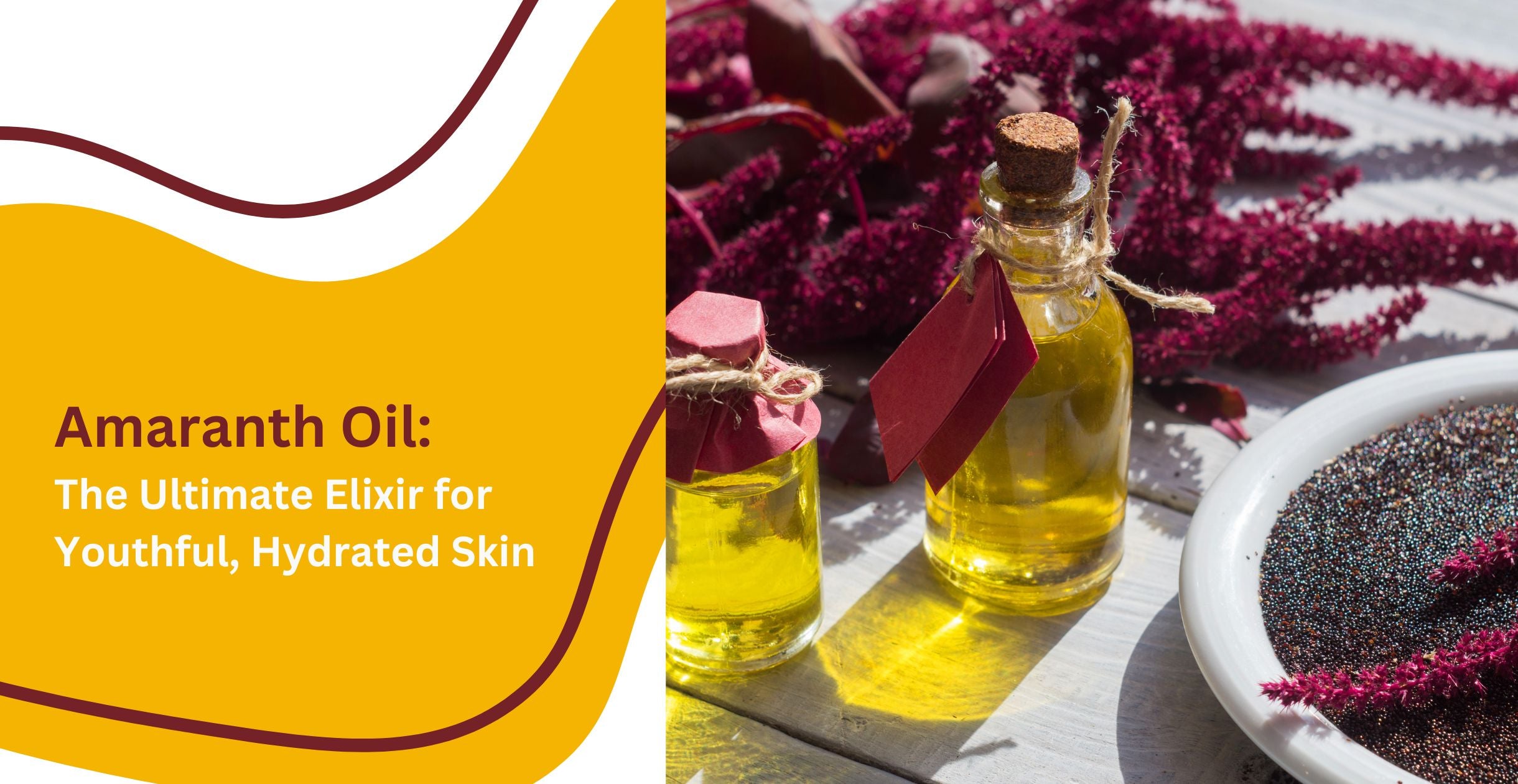 Amaranth Oil: The Ultimate Elixir for Youthful, Hydrated Skin