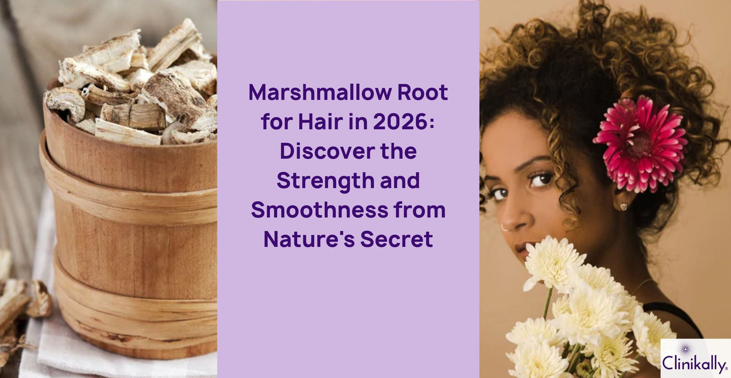 Marshmallow Root for Hair in 2026: Discover the Strength and Smoothness from Nature's Secret