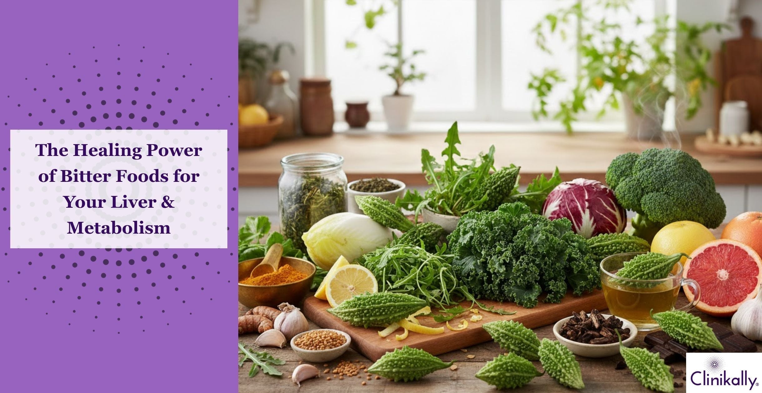 The Healing Power of Bitter Foods for Your Liver & Metabolism