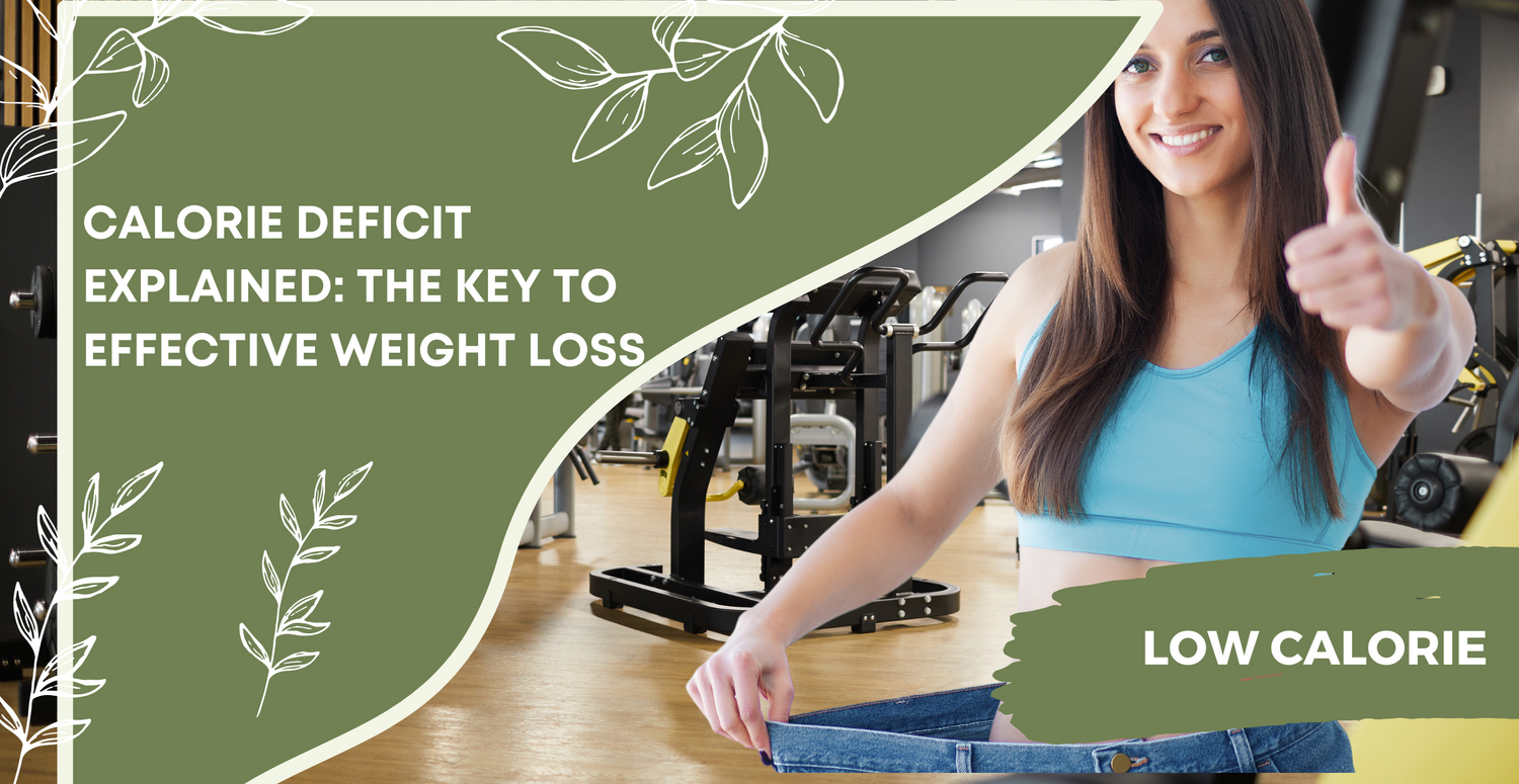 Calorie Deficit Explained: The Key to Effective Weight Loss