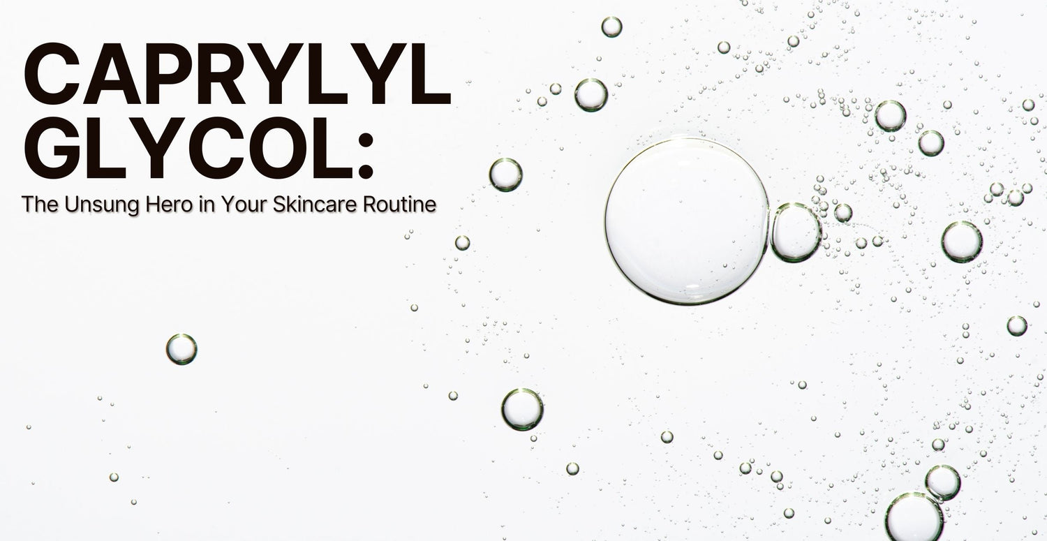 Caprylyl Glycol: The Unsung Hero in Your Skincare Routine