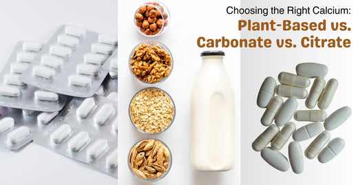 Choosing the Right Calcium: Plant-Based vs. Carbonate vs. Citrate