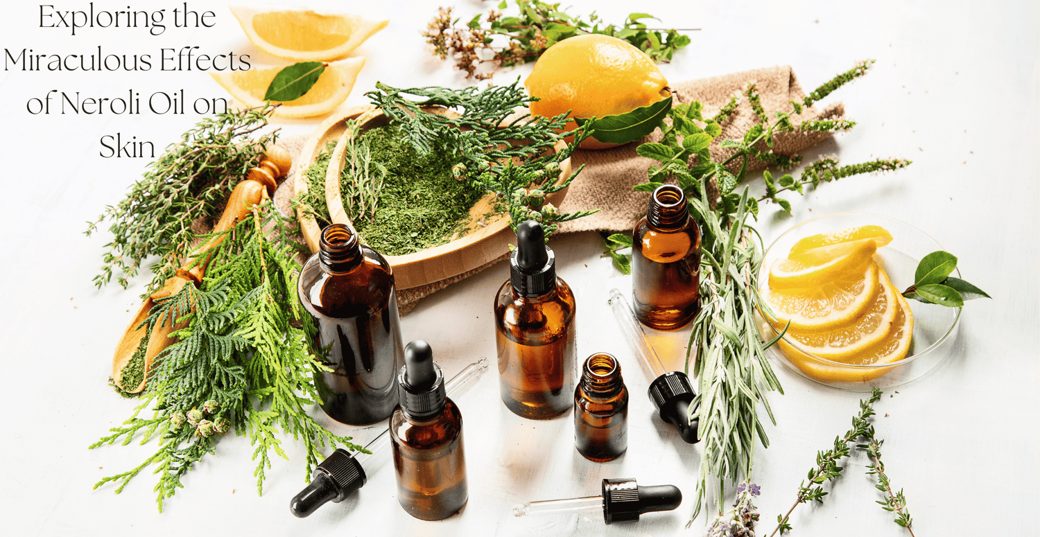 Exploring the Miraculous Effects of Neroli Oil on Skin