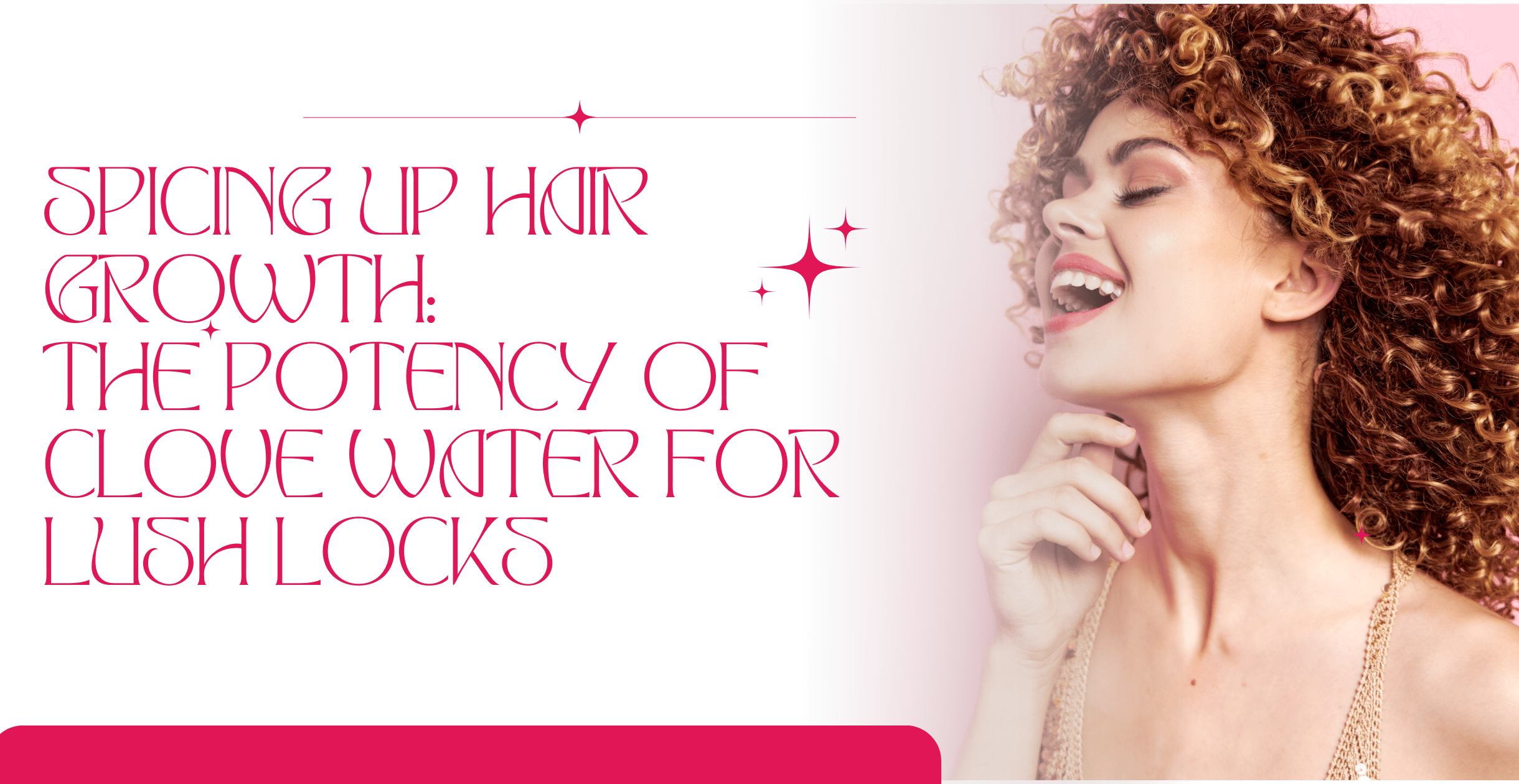 Spicing Up Hair Growth: The Potency of Clove Water for Lush Locks