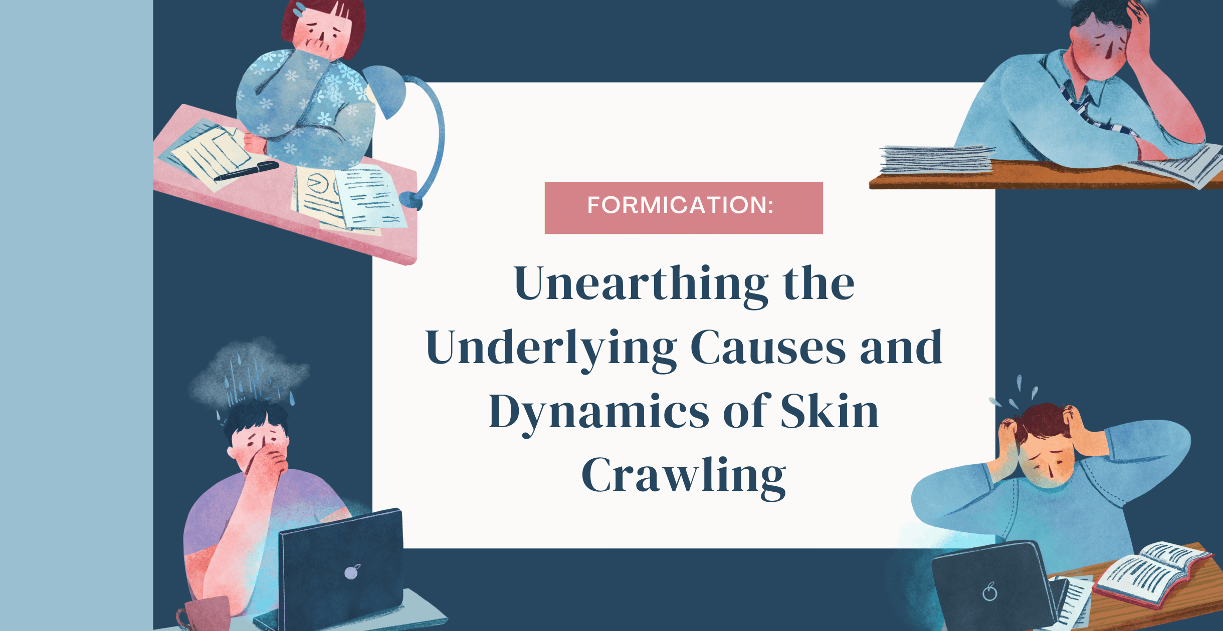 Formication: Unearthing the Underlying Causes and Dynamics of Skin Crawling