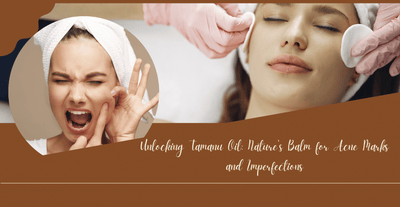 Unlocking Tamanu Oil: Nature's Balm for Acne Marks and Imperfections