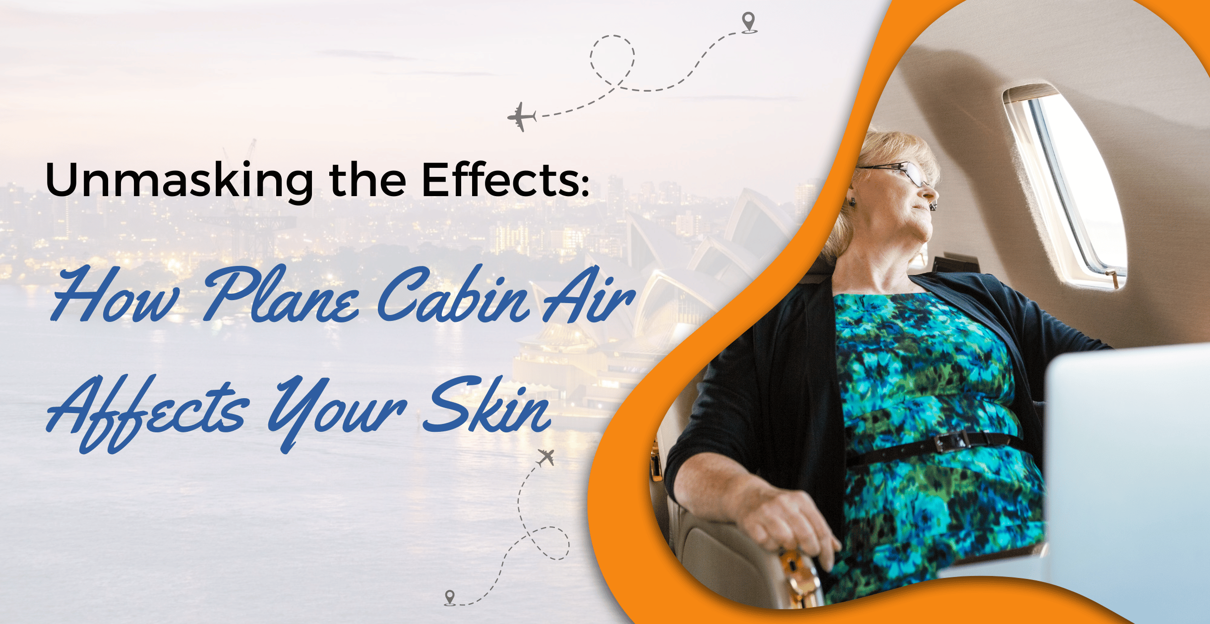 Unmasking the Effects: How Plane Cabin Air Affects Your Skin