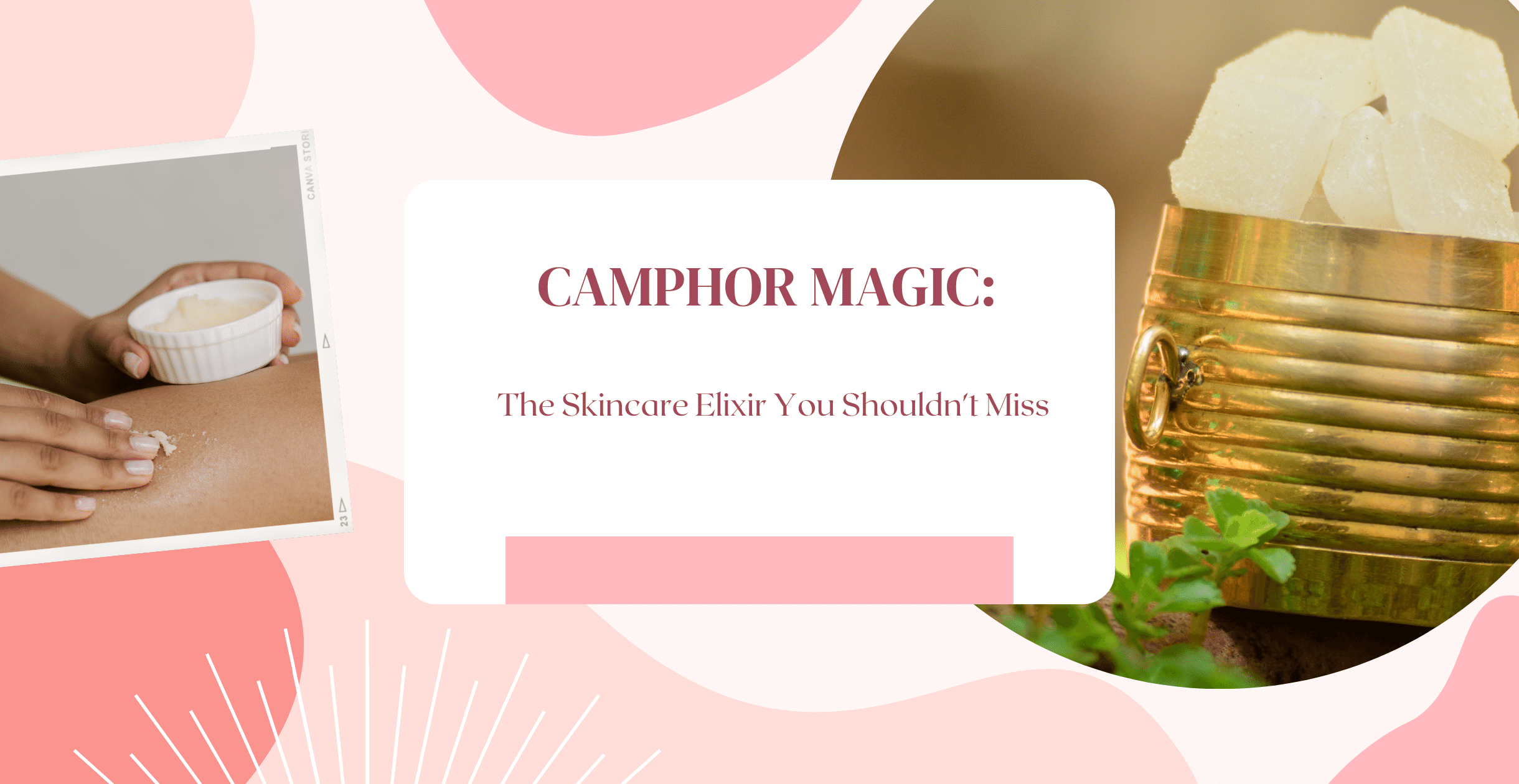 Camphor Magic: The Skincare Elixir You Shouldn't Miss