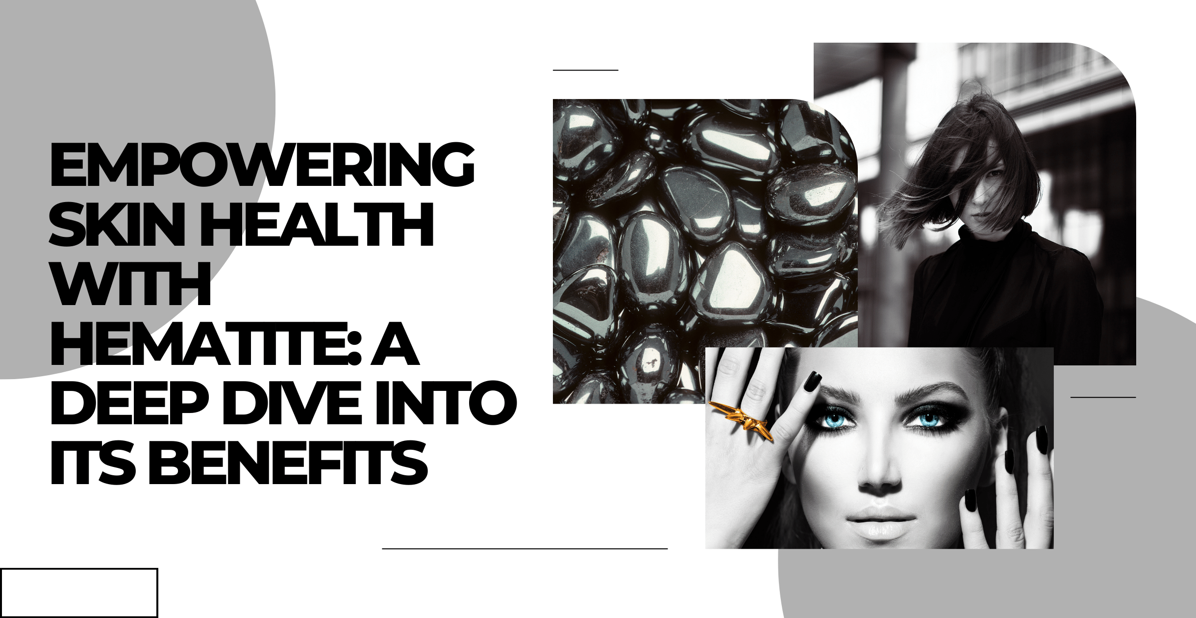 Empowering Skin Health with Hematite: A Deep Dive into its Benefits