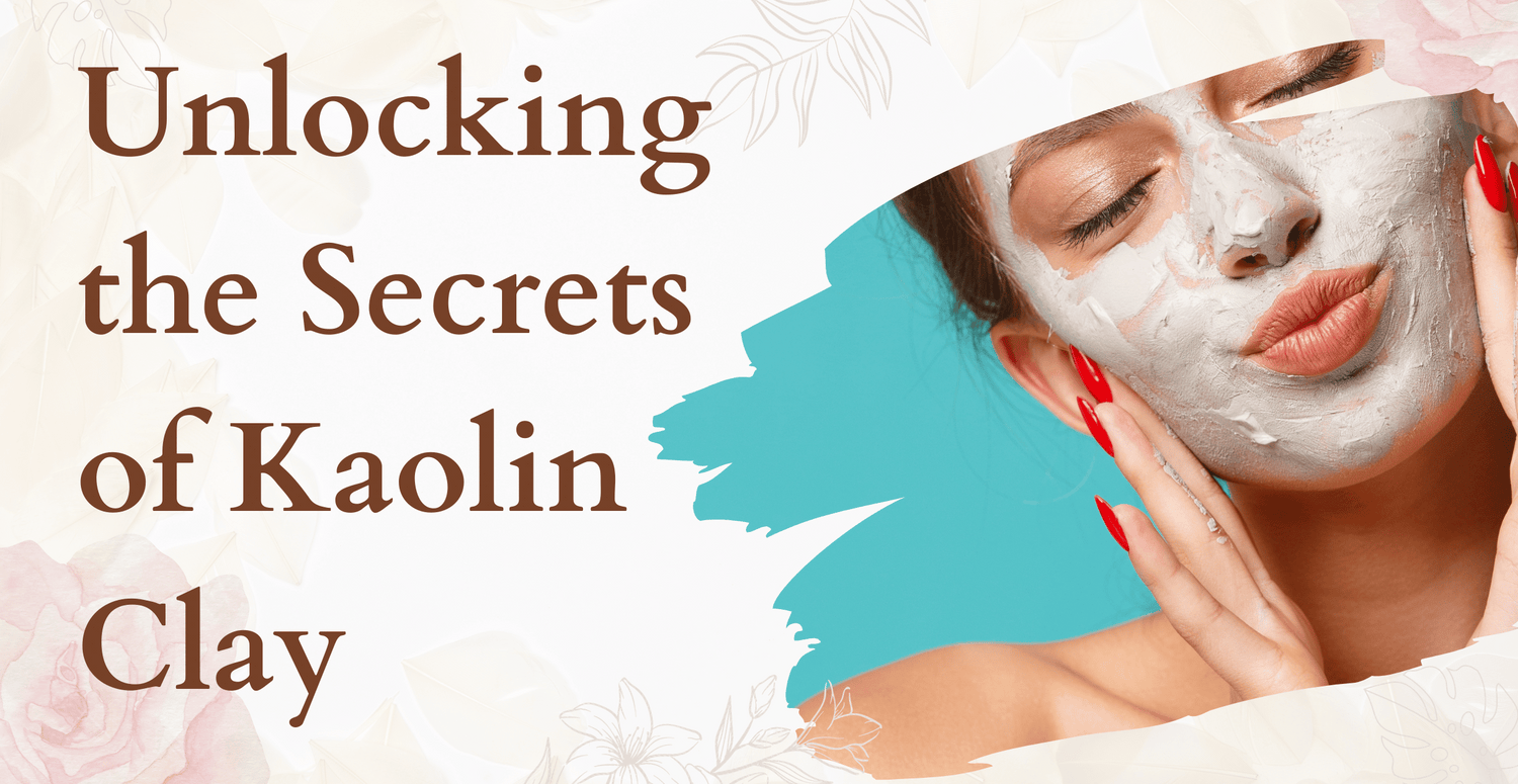 Unlocking the Secrets of Kaolin Clay