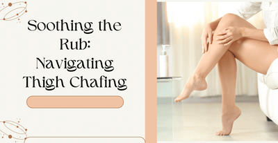 Soothing the Rub: Navigating Thigh Chafing