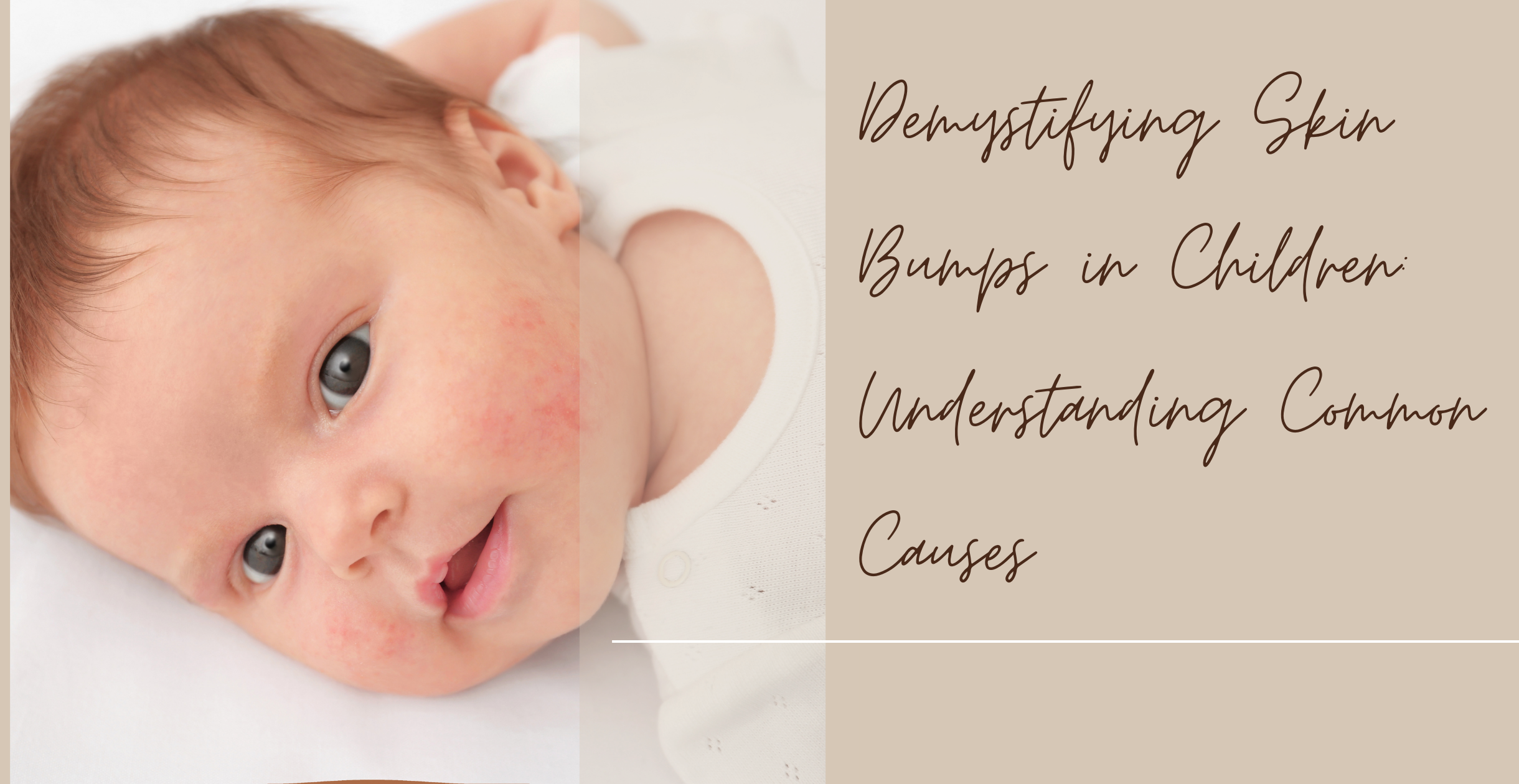 Demystifying Skin Bumps in Children: Understanding Common Causes