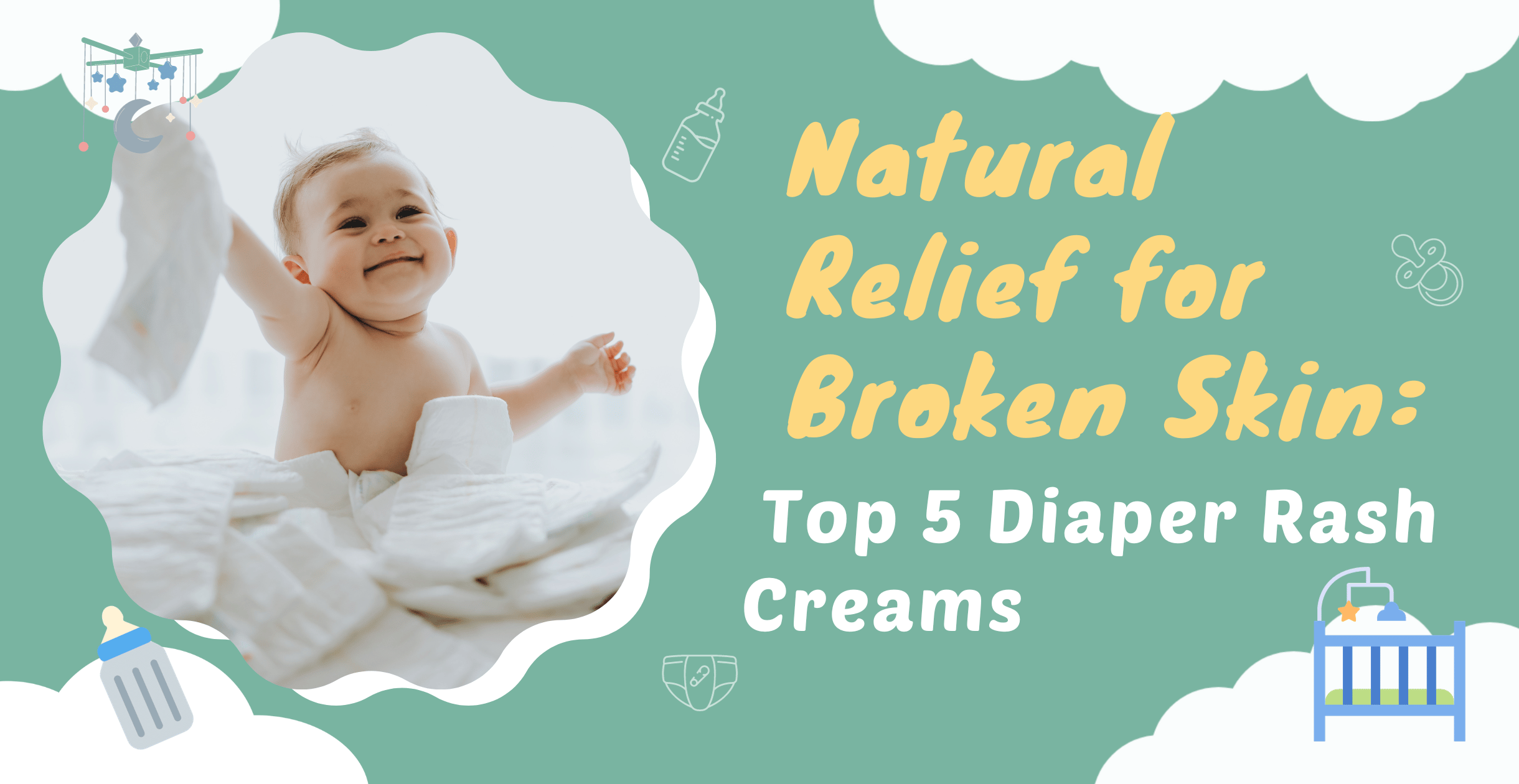 Natural Relief for Broken Skin: Top 5 Diaper Rash Creams