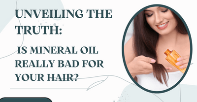 Unveiling the Truth: Is Mineral Oil Really Bad for Your Hair?