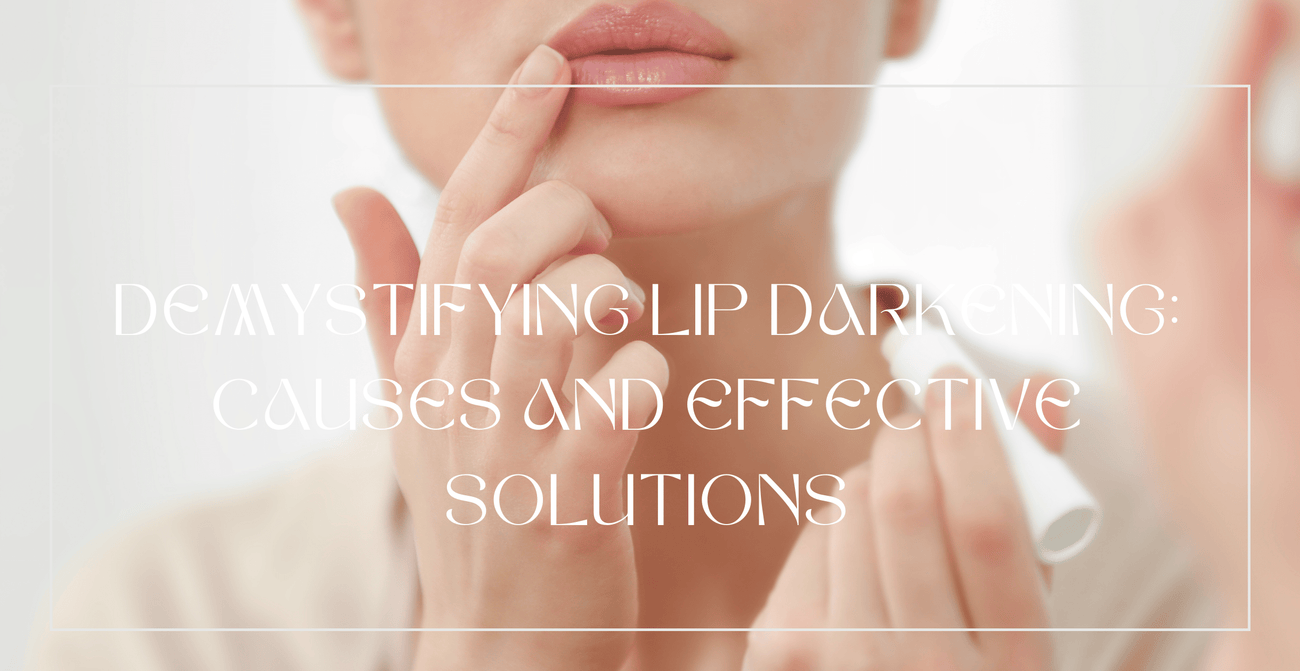 Lip Darkening Causes and Effective Solutions Clinikally