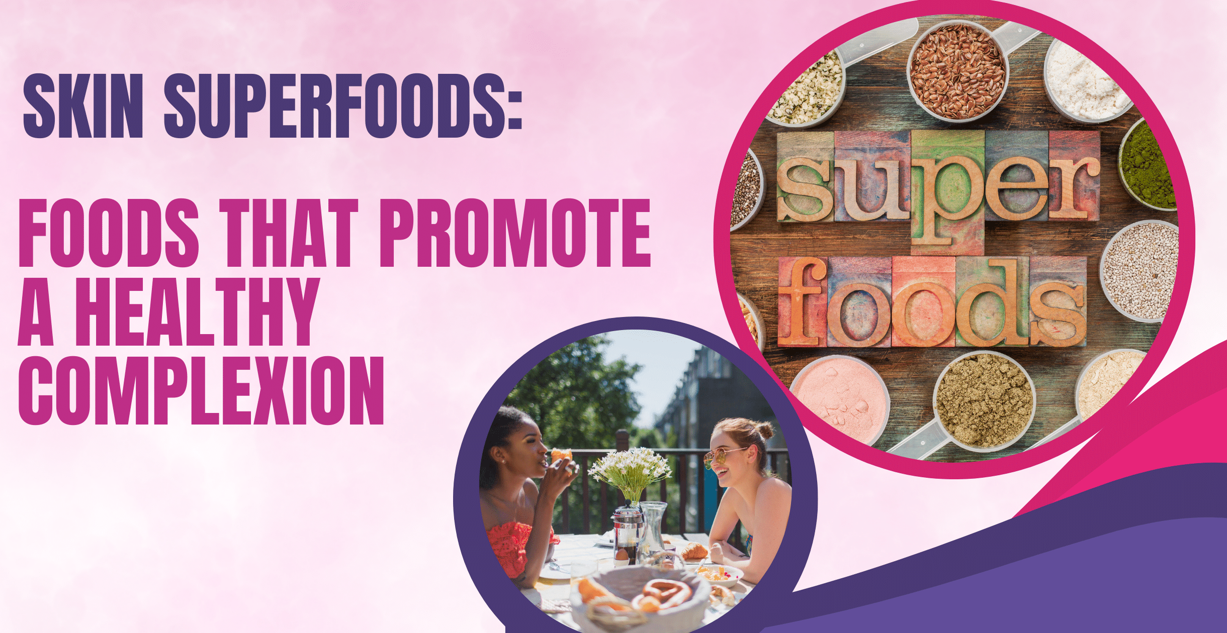 Skin Superfoods: Foods That Promote a Healthy Complexion