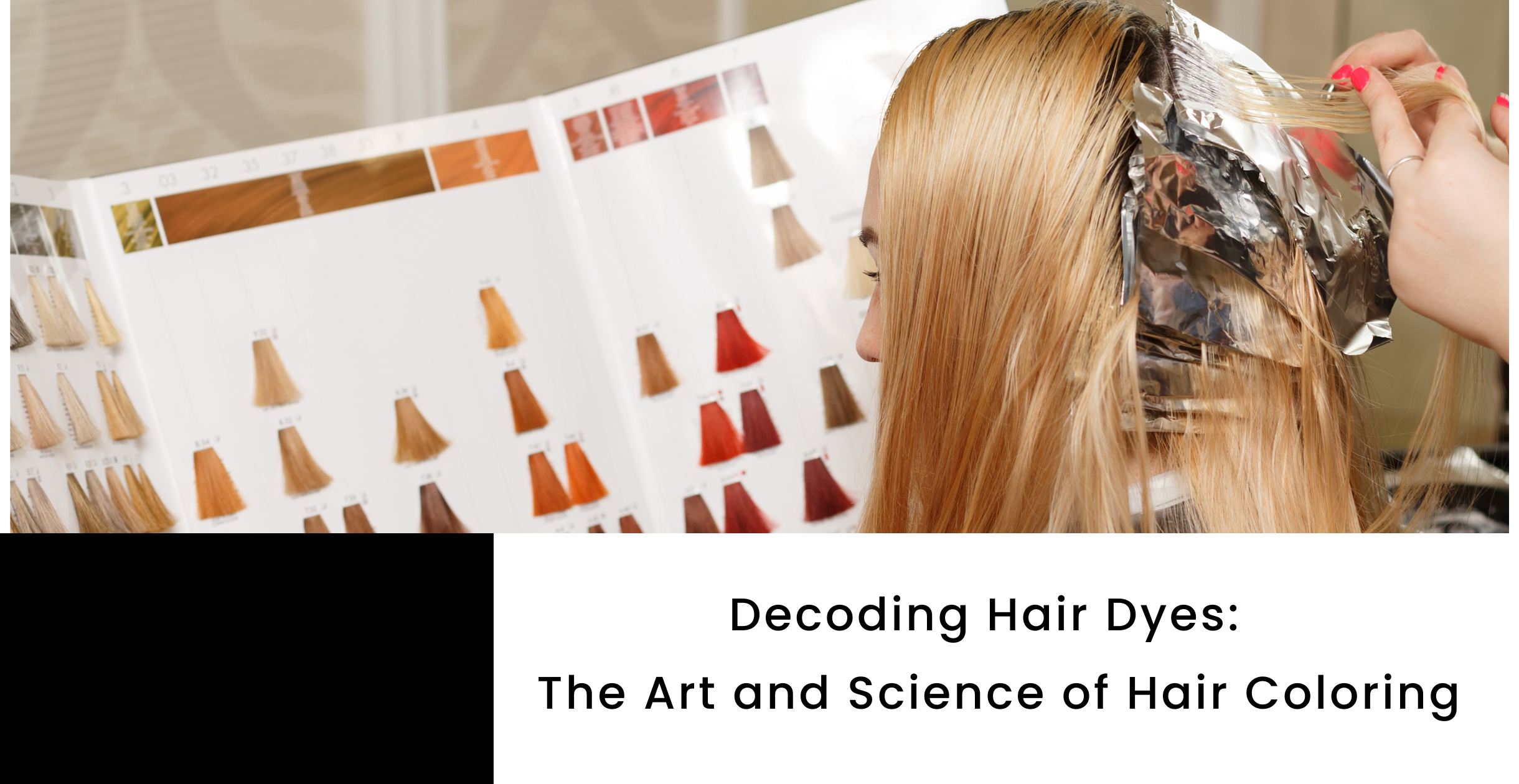 Decoding Hair Dyes: The Art and Science of Hair Coloring