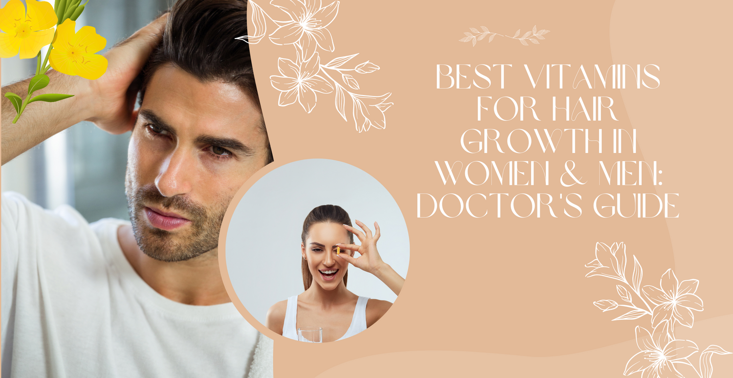 Best Vitamins for Hair Growth in Women & Men: Doctor's Guide