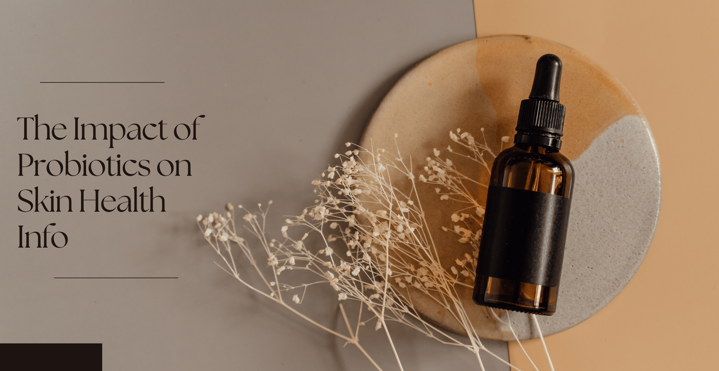 Nourishing from Within: The Impact of Probiotics on Skin Health