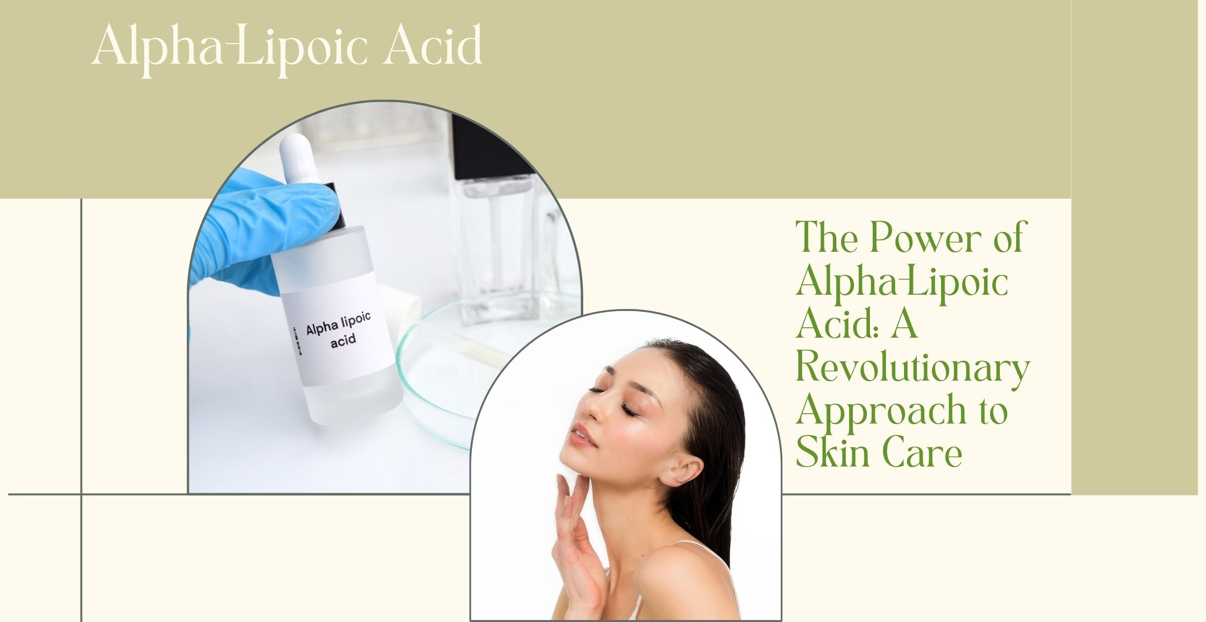 The Power of Alpha-Lipoic Acid: A Revolutionary Approach to Skin Care