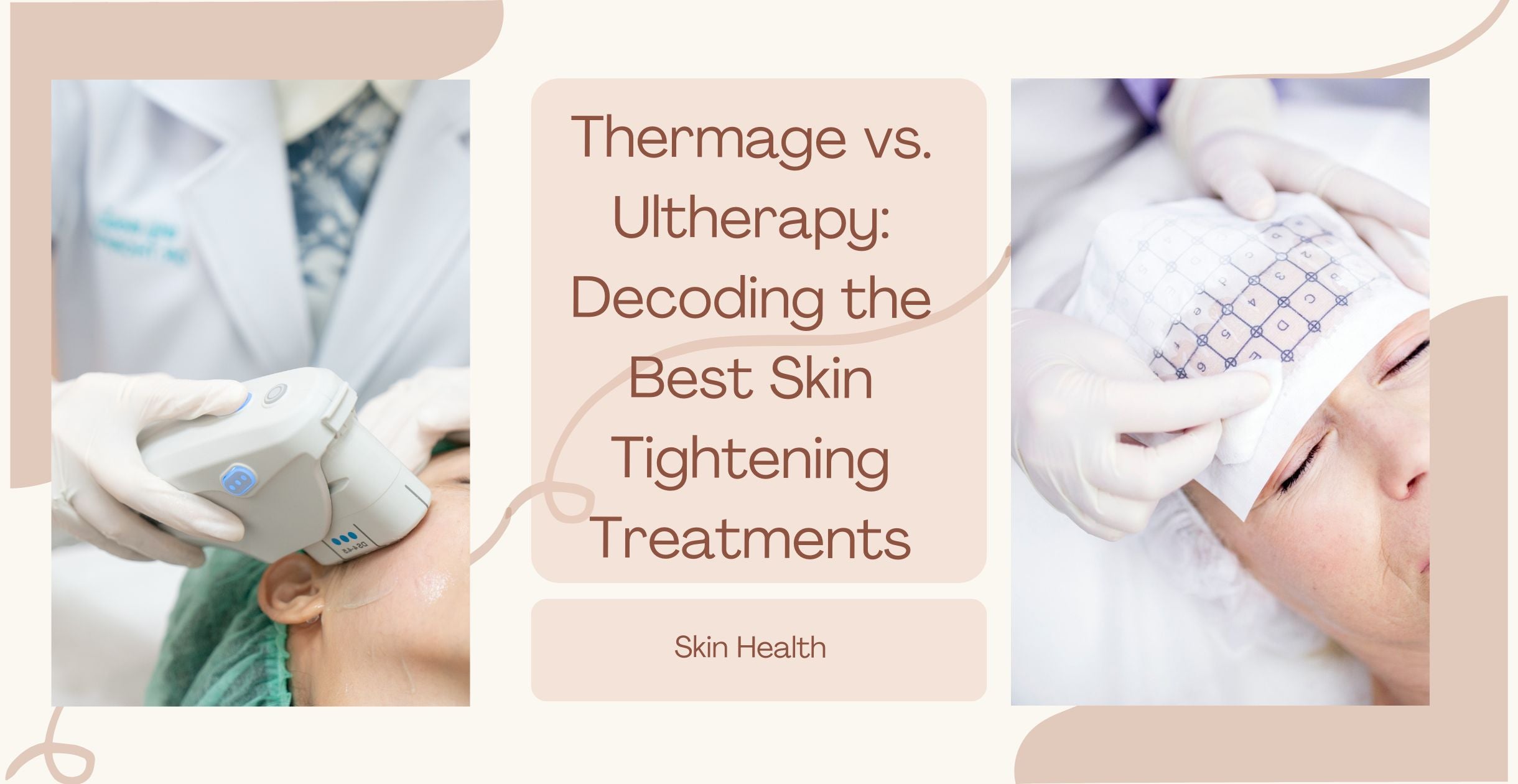 Thermage vs. Ultherapy: Decoding the Best Skin Tightening Treatments