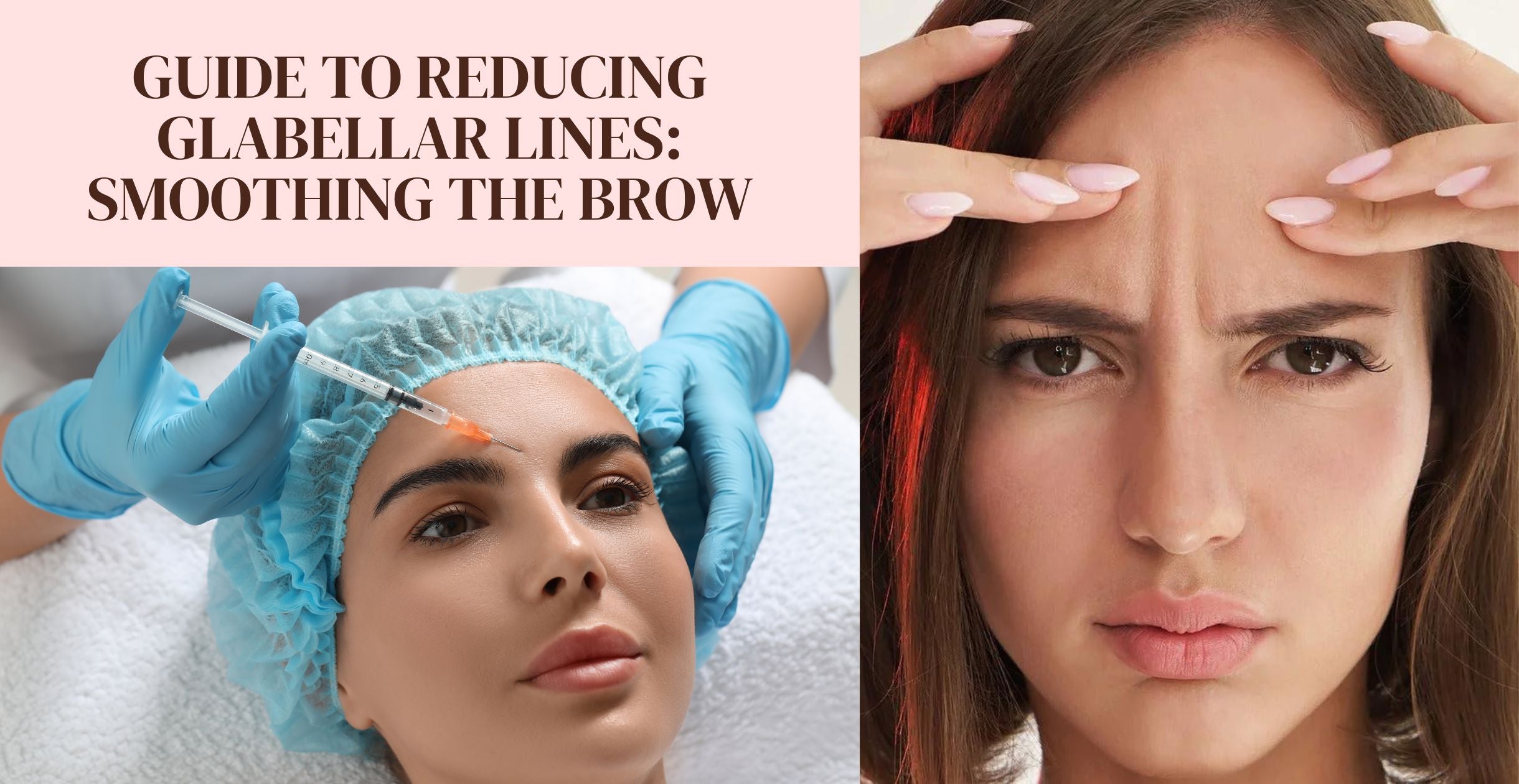 Guide to Reducing Glabellar Lines: Smoothing the Brow
