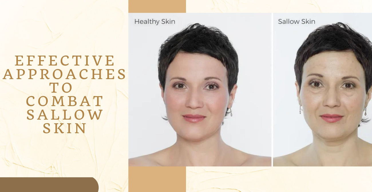 Effective Approaches to Combat Sallow Skin | Clinikally