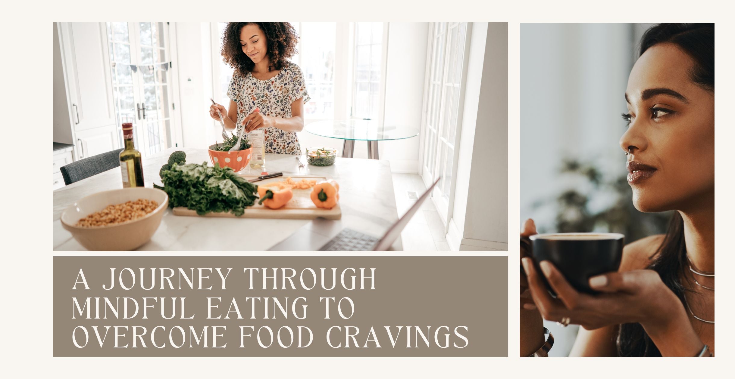 A Journey Through Mindful Eating to Overcome Food Cravings