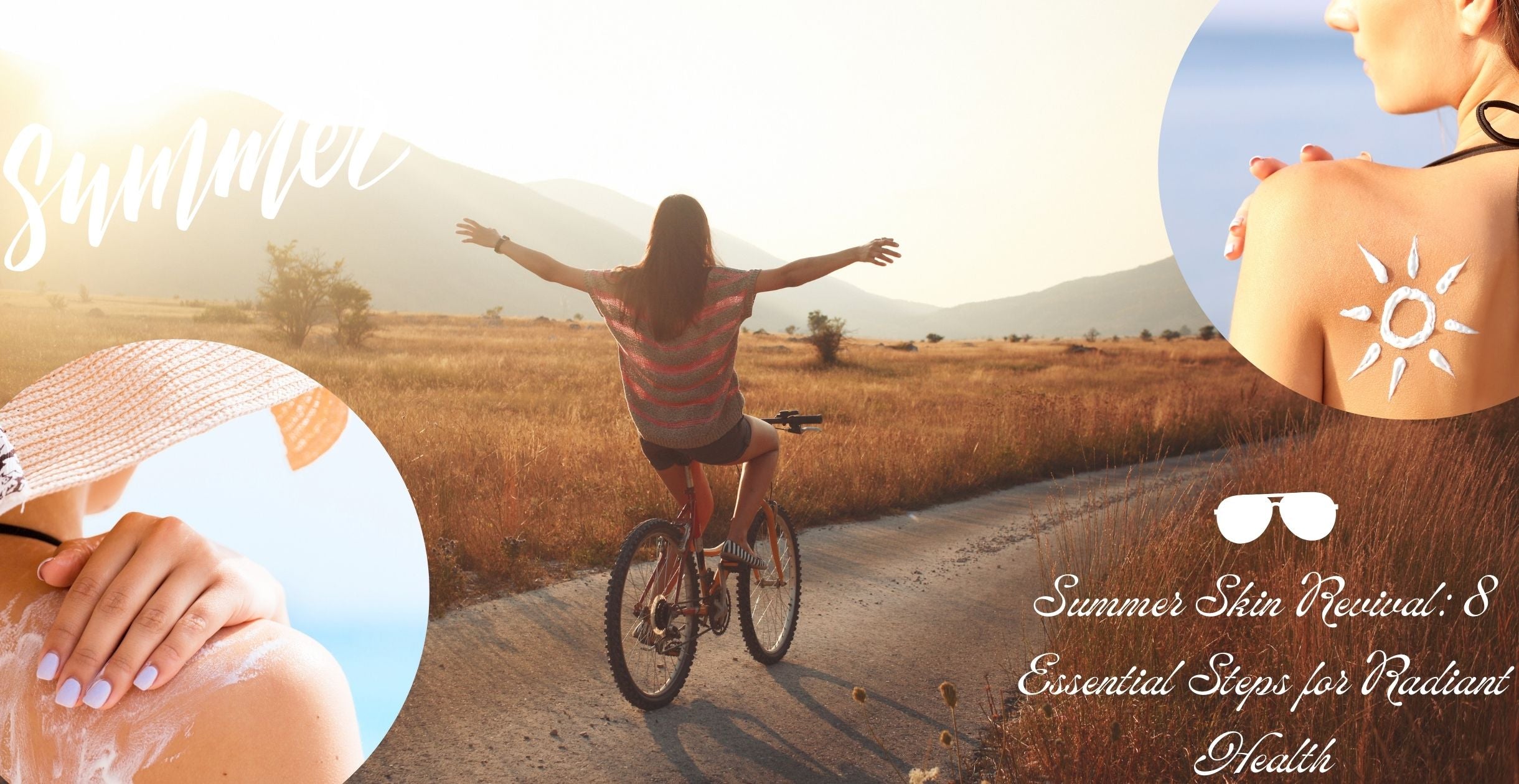 Summer Skin Revival: 8 Essential Steps for Radiant Health