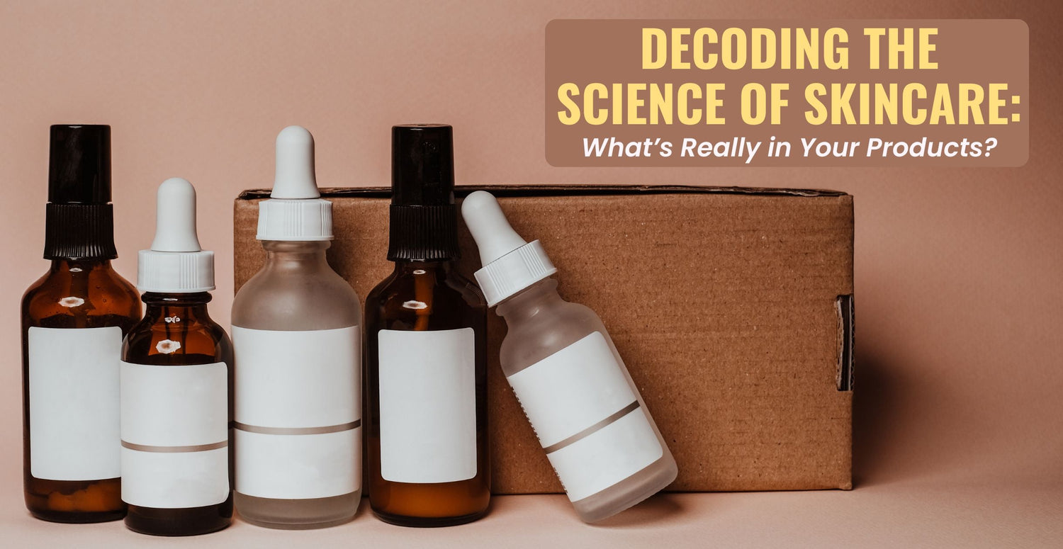 Decoding the Science of Skincare: What’s Really in Your Products?