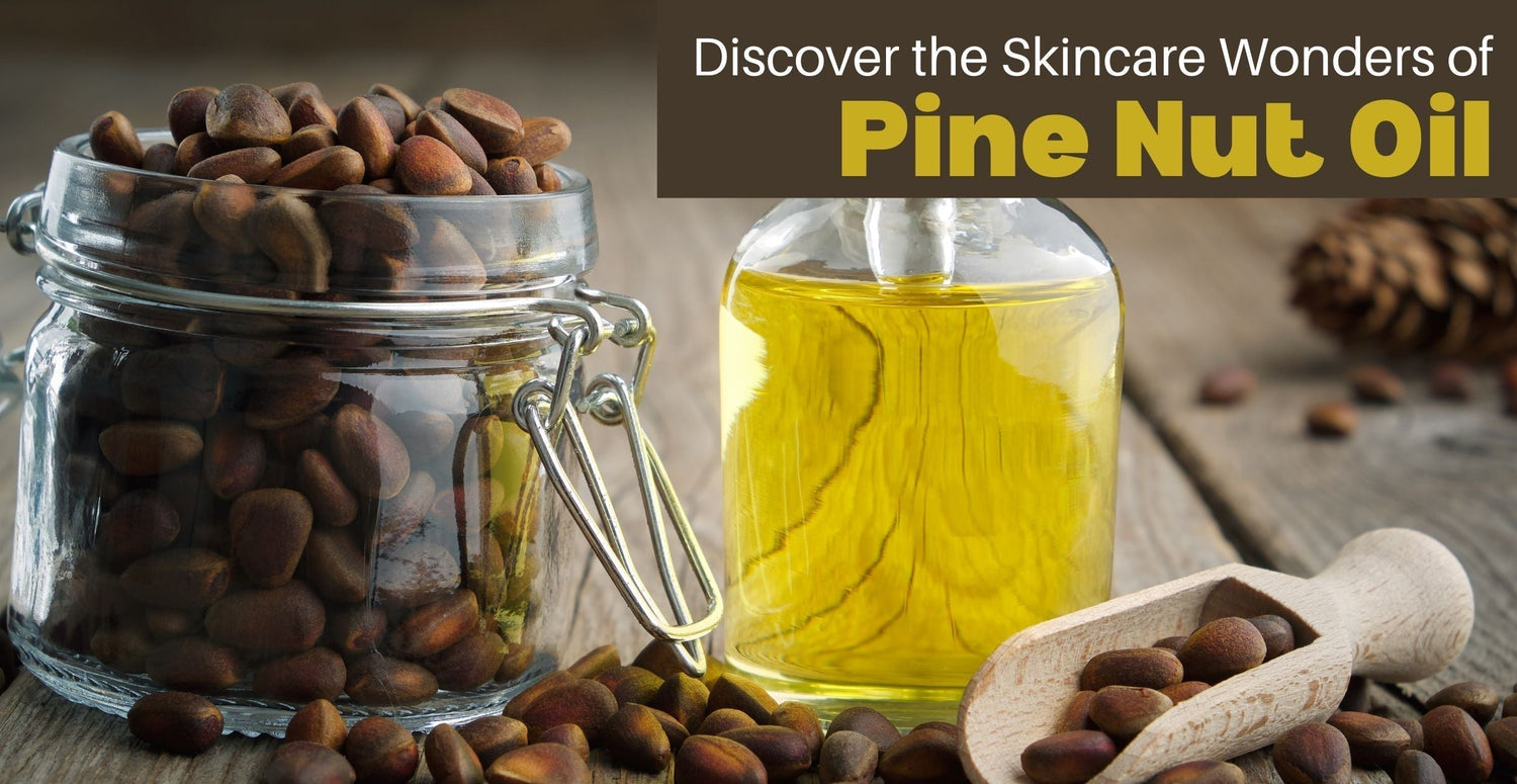 Discover the Skincare Wonders of Pine Nut Oil