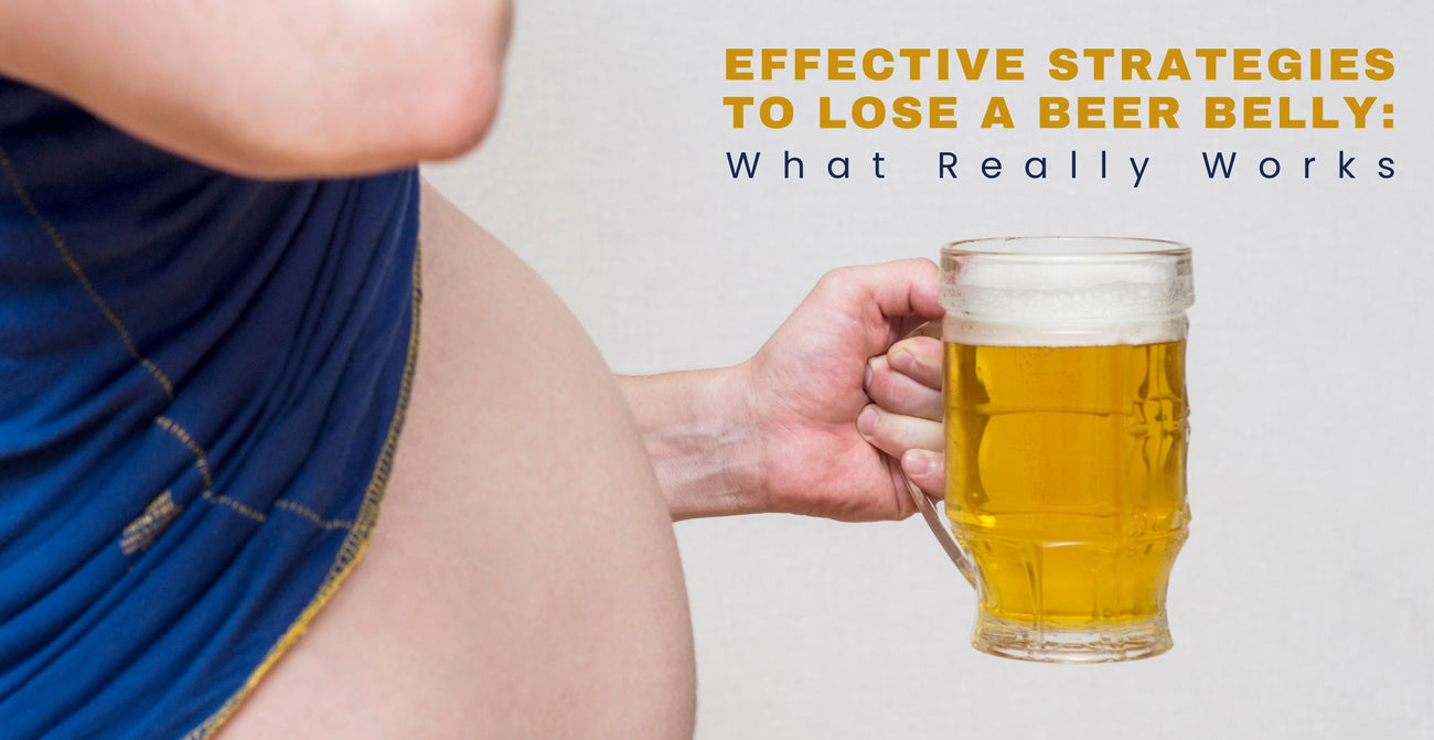 Effective Strategies to Lose a Beer Belly: What Really Works | Clinikally