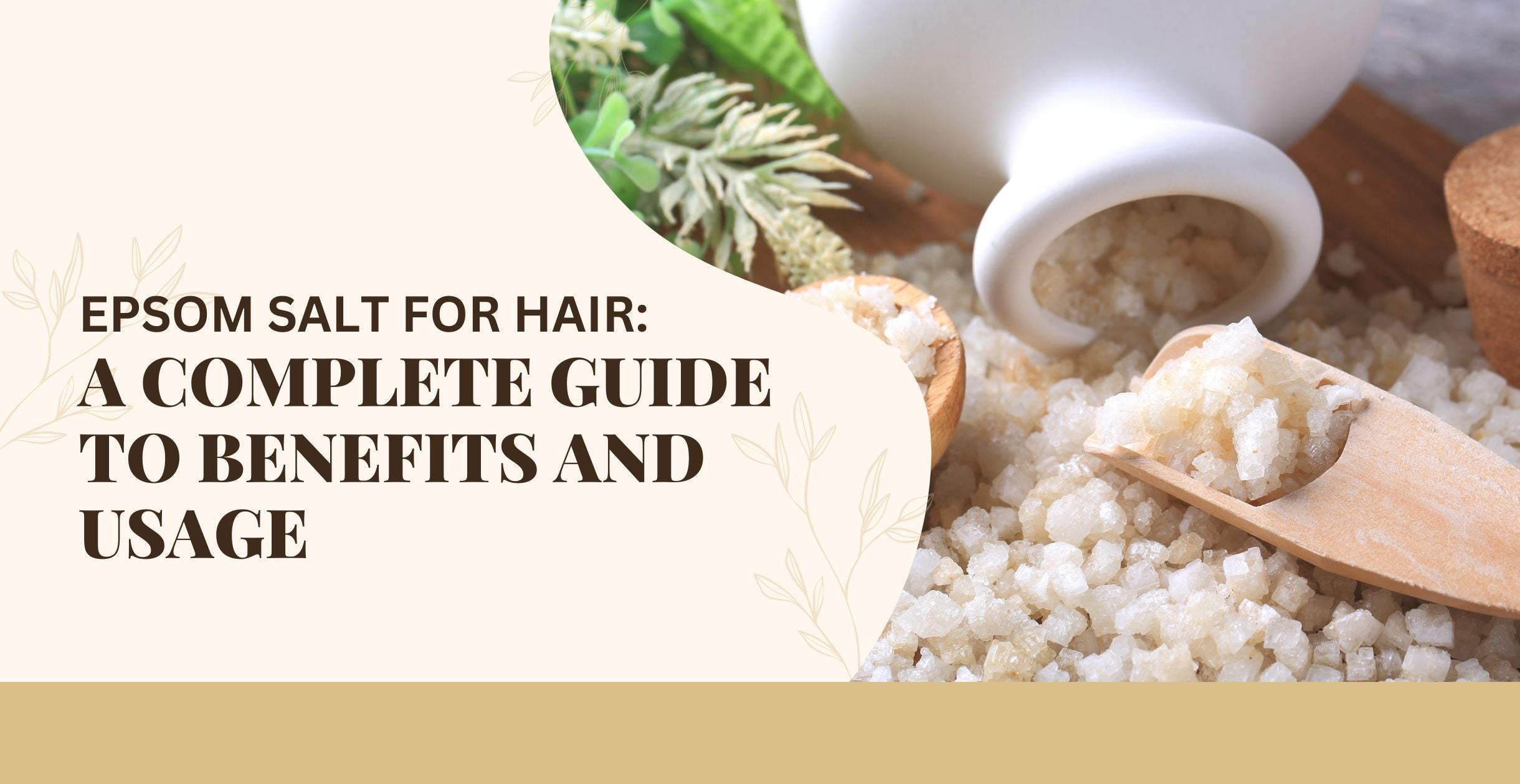 Epsom Salt for Hair: A Complete Guide to Benefits and Usage