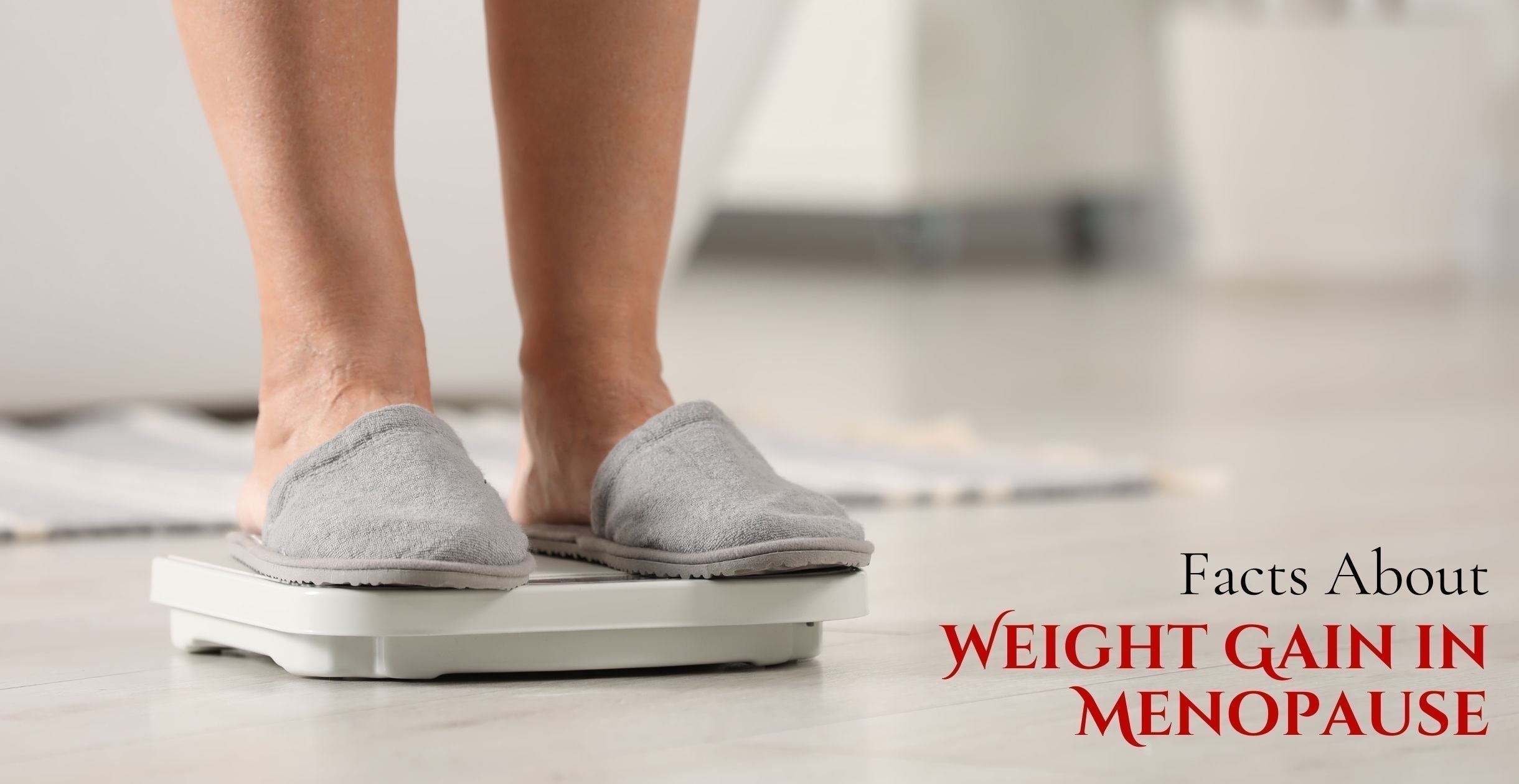 Facts About Weight Gain in Menopause