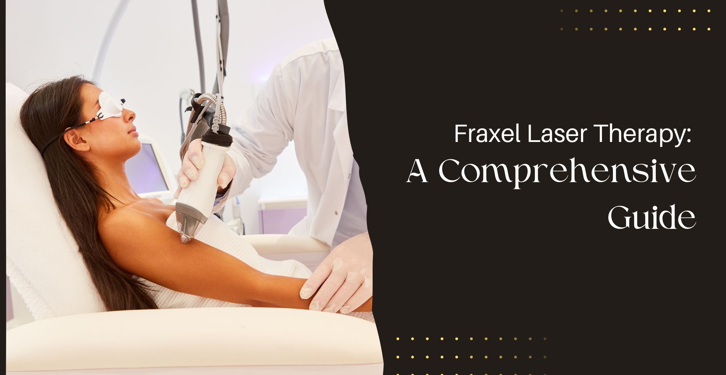 Fraxel Laser Therapy: A Comprehensive Guide