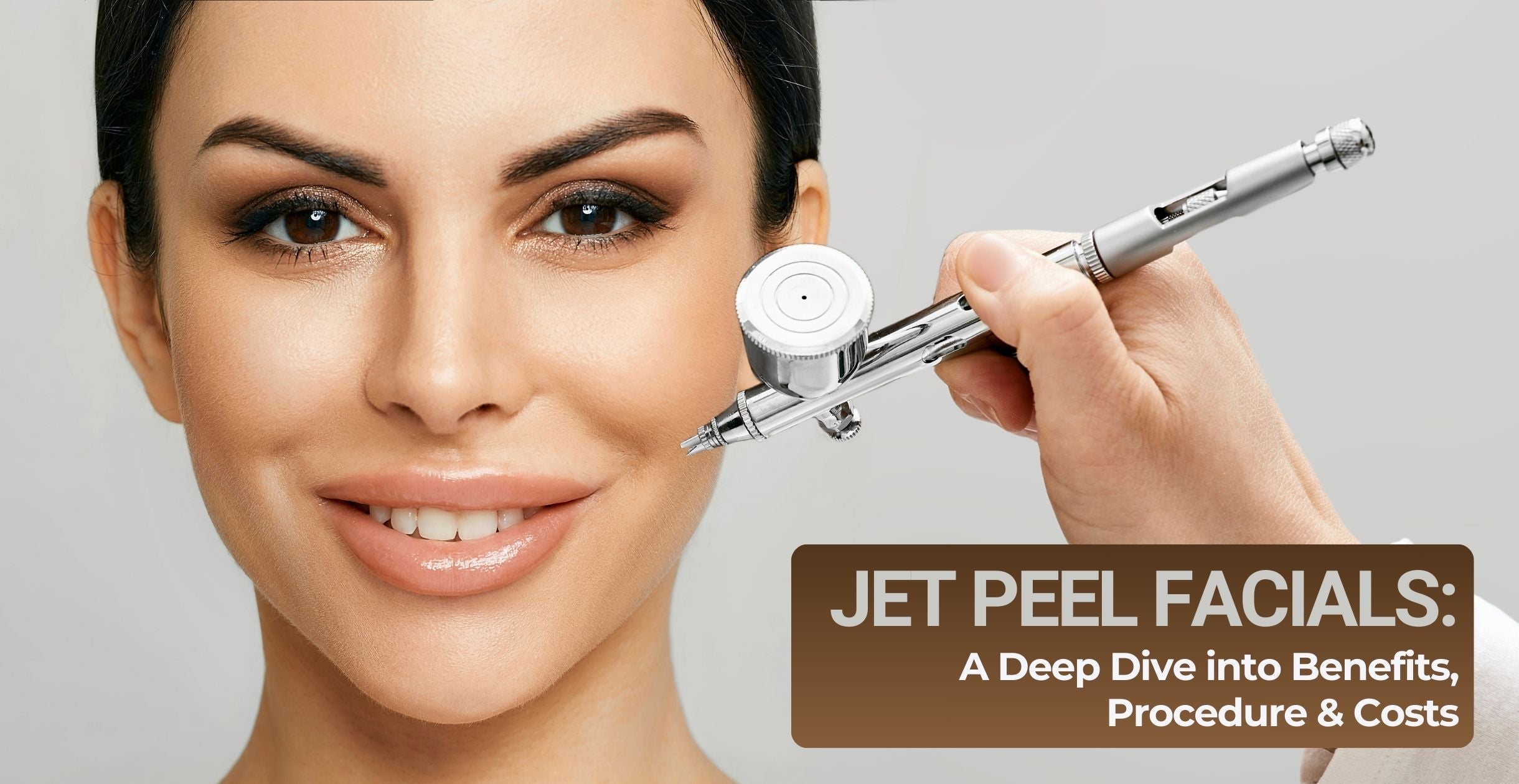 Jet Peel Facials: A Deep Dive into Benefits, Procedure & Costs