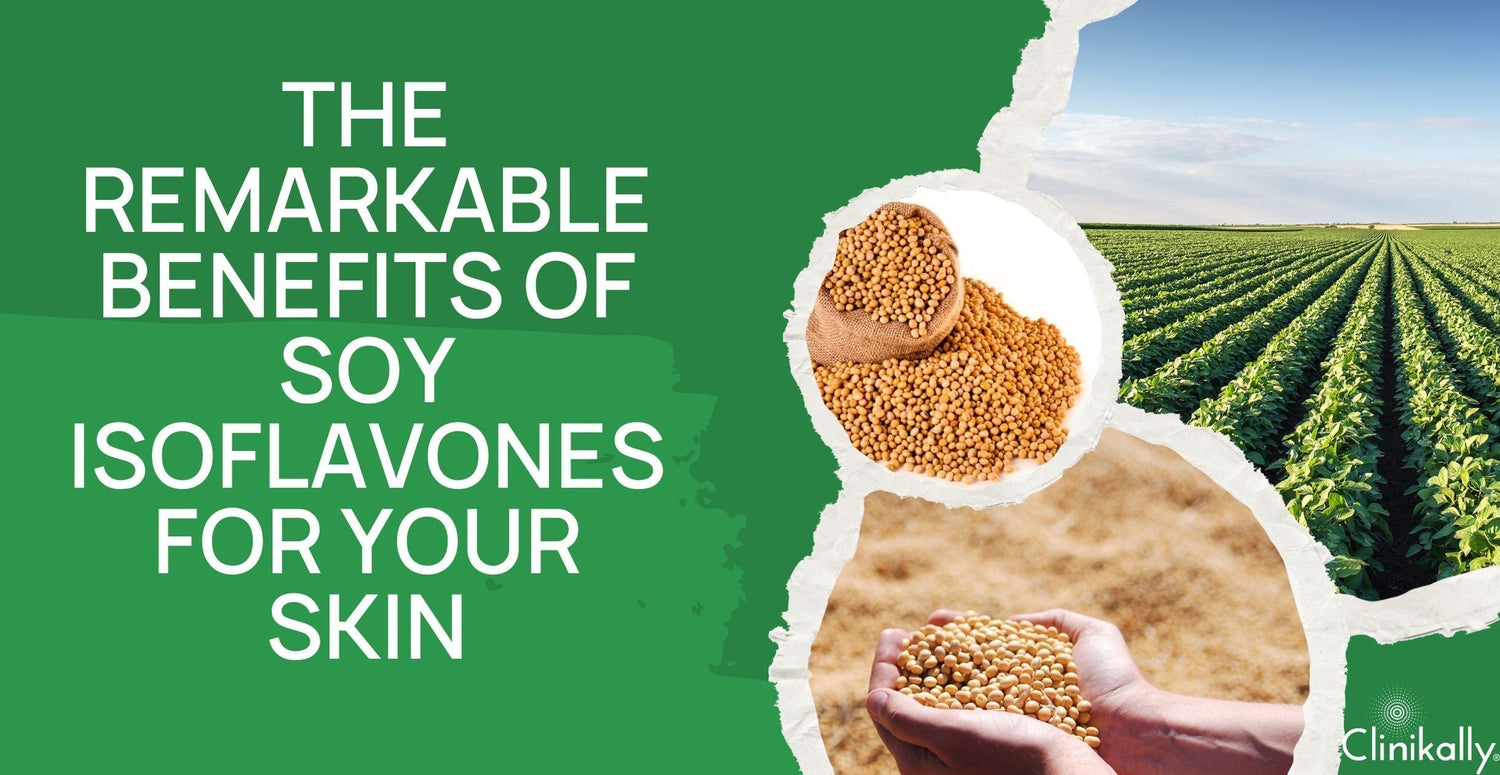 The Remarkable Benefits of Soy Isoflavones for Your Skin